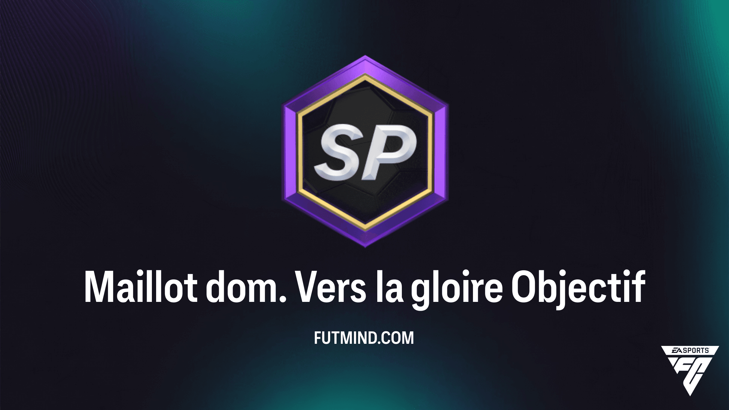 FC 25 : Comment terminer l'objectif Maillot dom. Vers la gloire