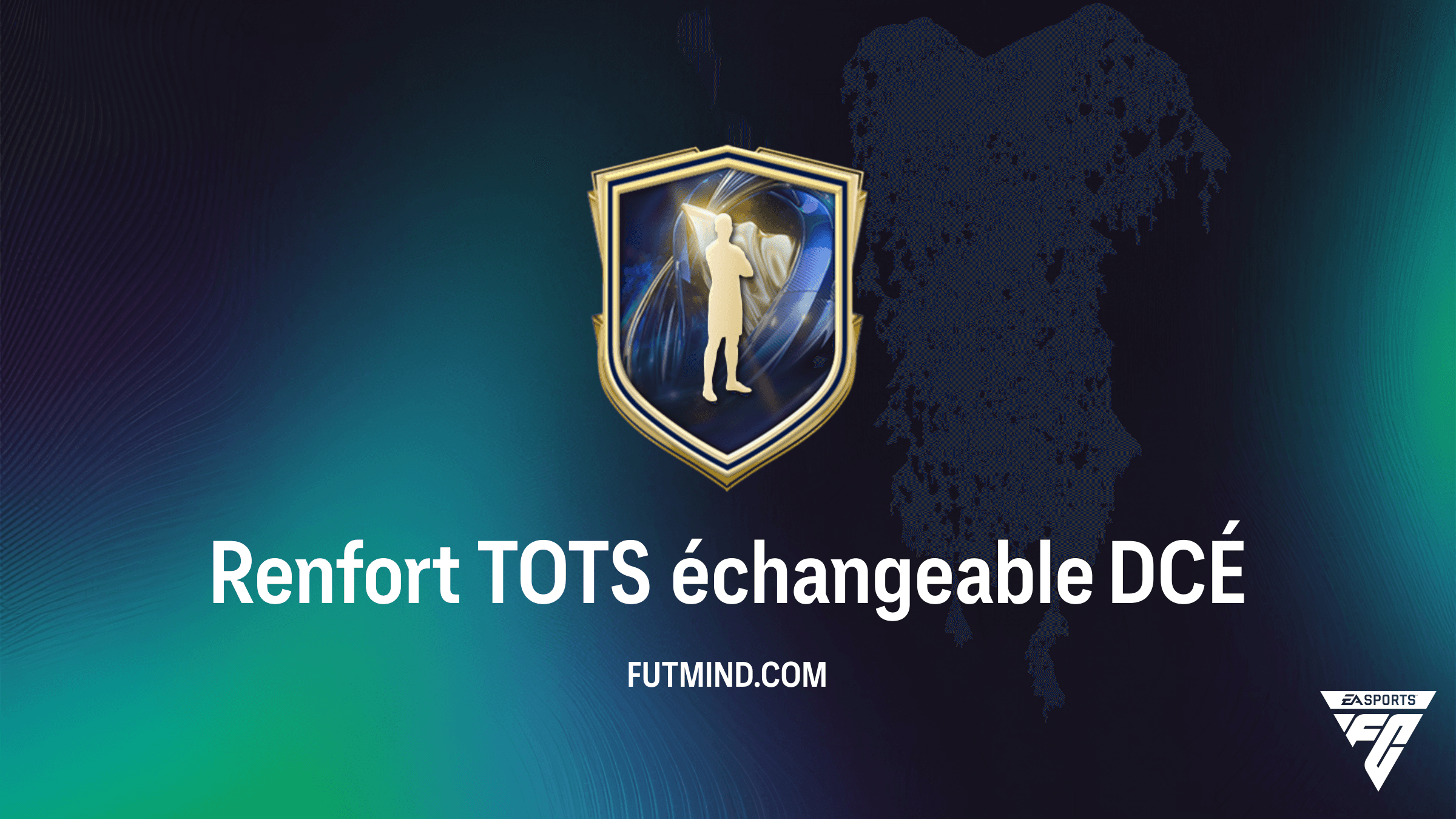 Comment compléter le DCÉ Renfort TOTS échangeable sur FC 26 : Guide et Solutions
