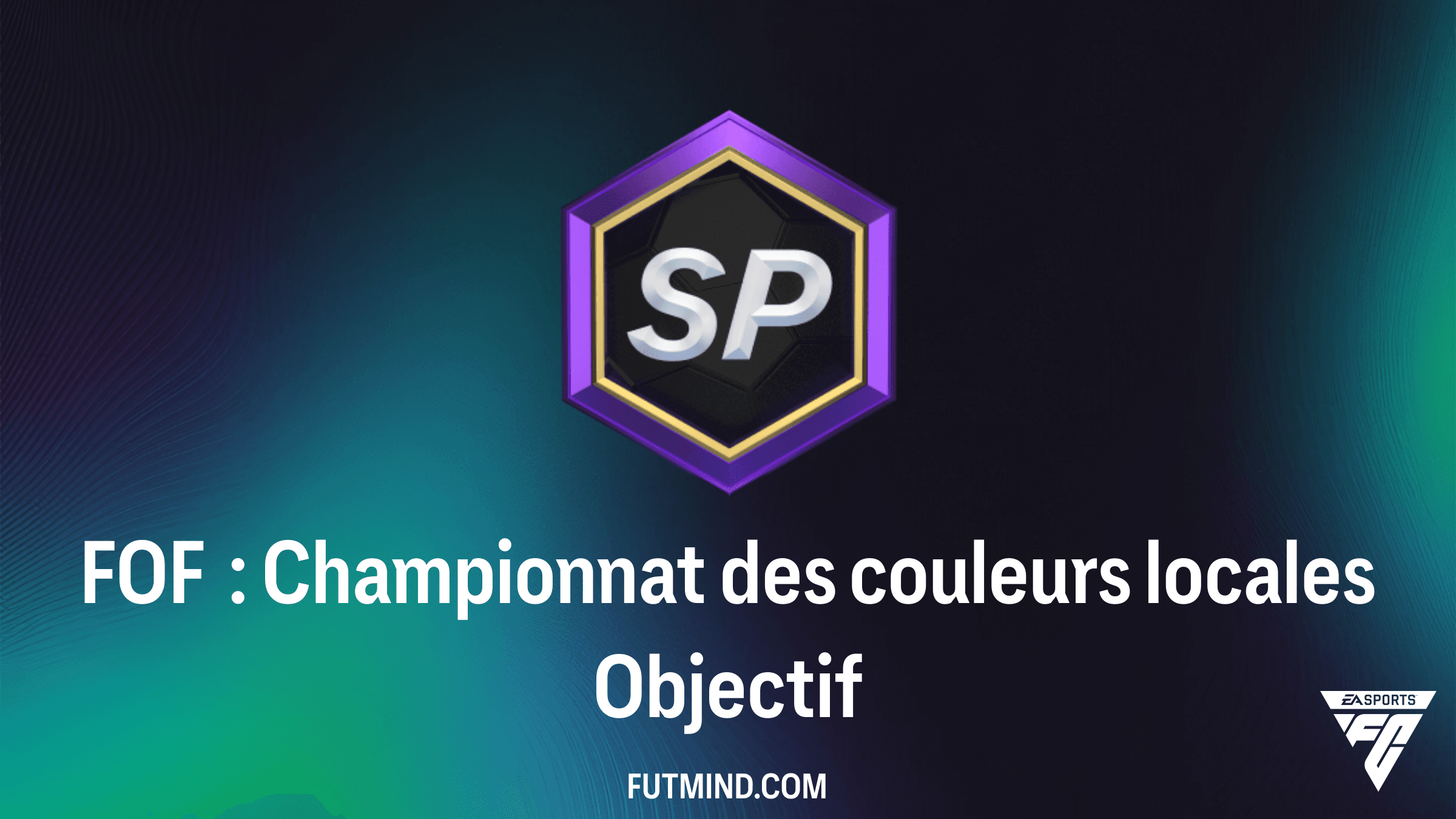 Comment réussir l'Objectif FOF : Championnat des couleurs locales sur FC 26