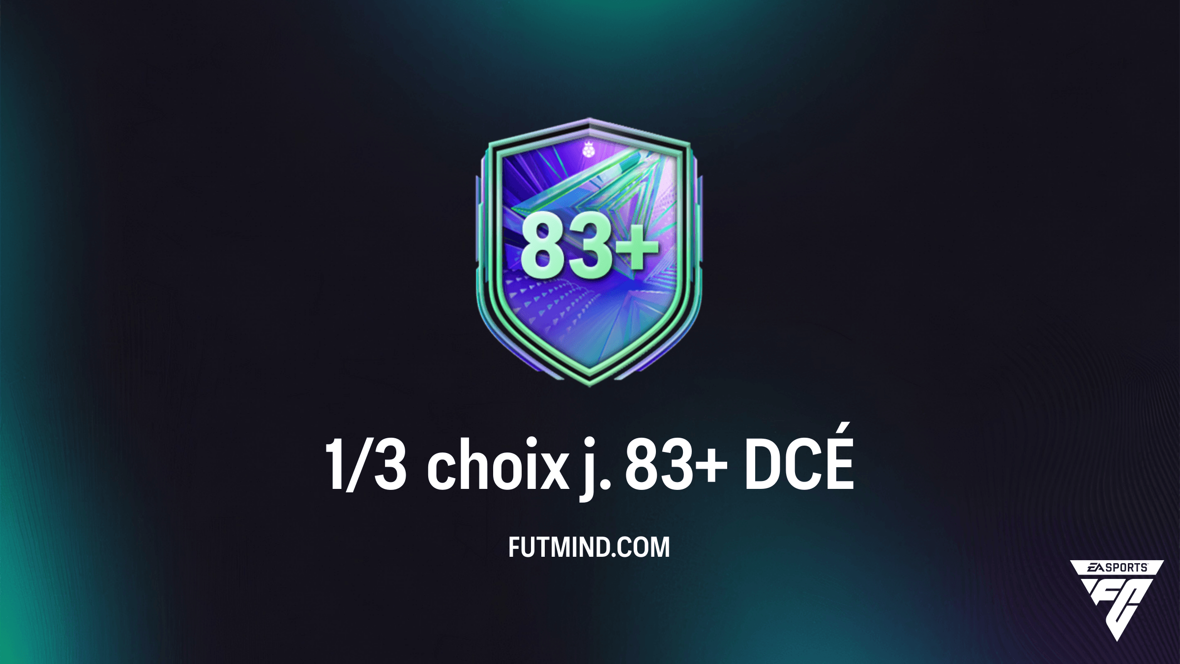 DCE 1/3 choix j. 83+ sur FC 26 : Solution la moins chère et analyse