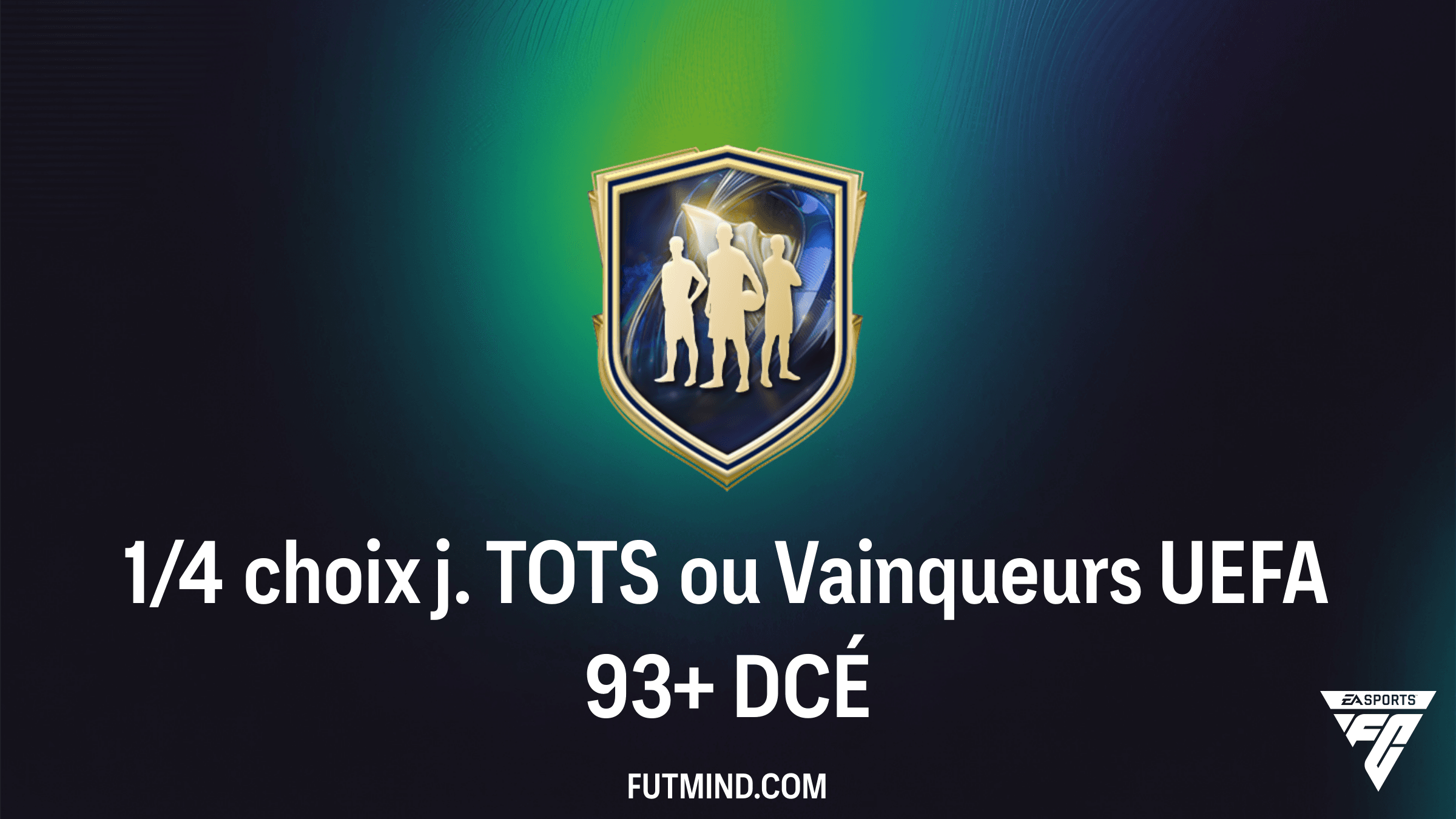 Comment réussir le DCÉ 1/4 choix j. TOTS ou Vainqueurs UEFA 93+ sur FC 26