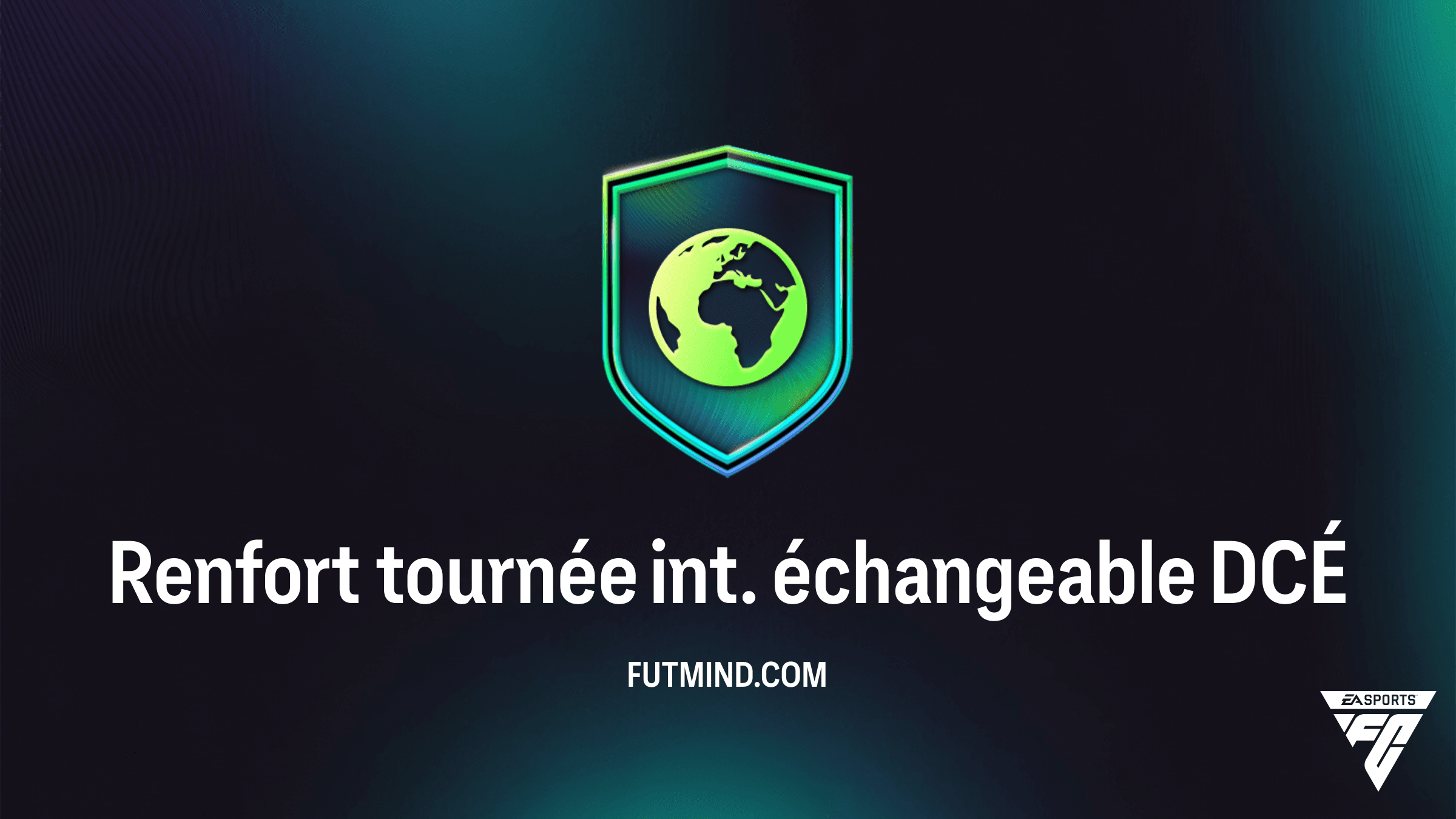 Comment compléter le DCÉ Renfort tournée int. échangeable sur FC 26 : Guide et Solution
