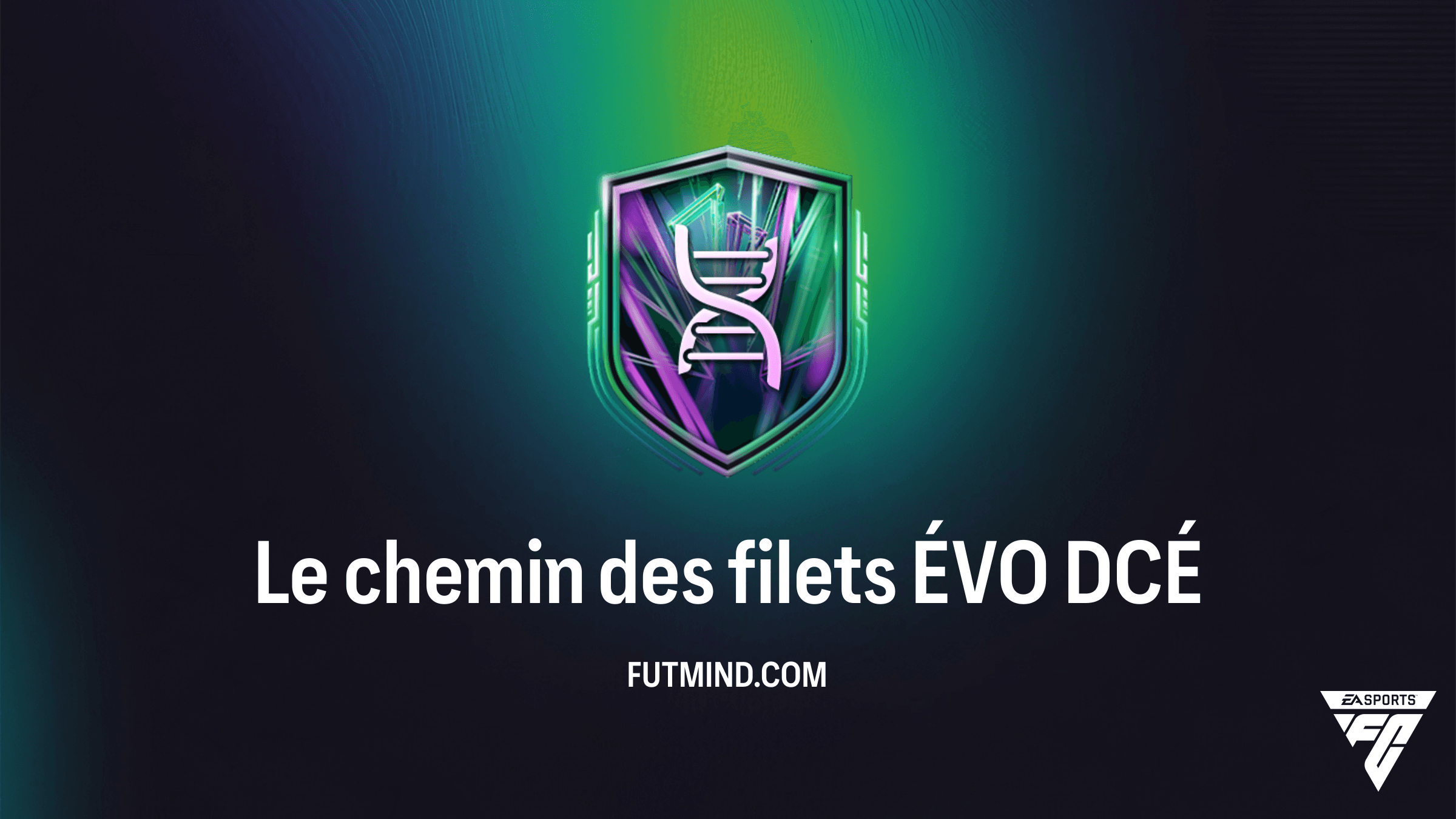 Guide DCÉ Le chemin des filets ÉVO sur FC 26 : Comment booster votre BU à 93 de GÉN