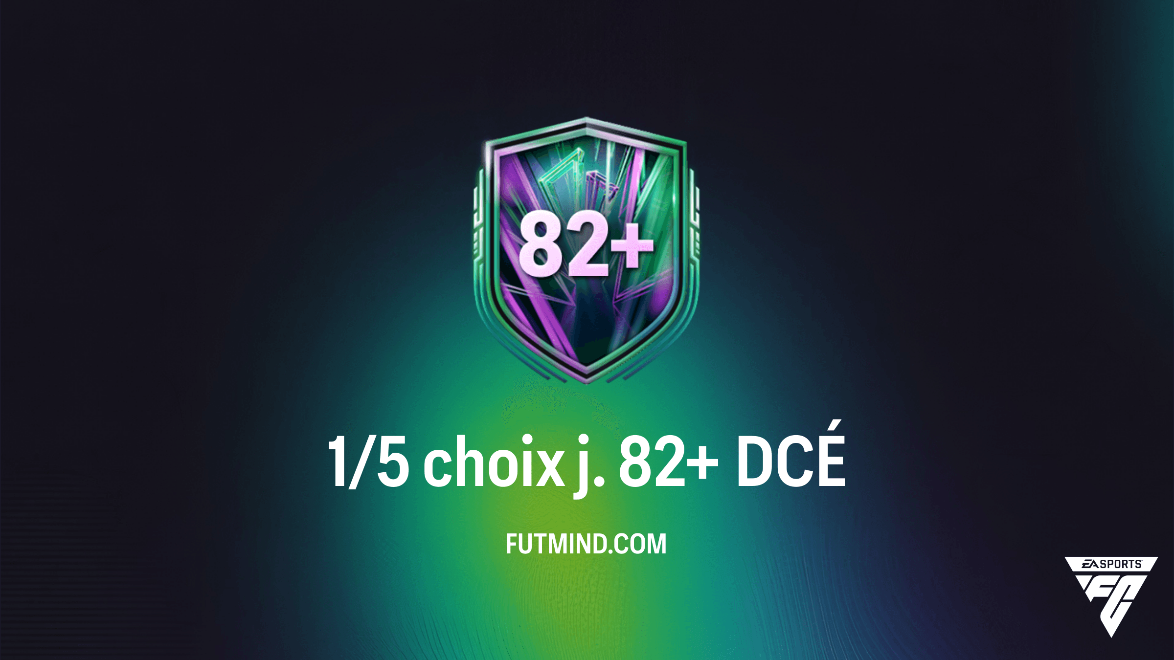 Guide Complet du DCÉ 1/5 choix j. 82+ sur FC 26 : Comment le compléter à moindre coût