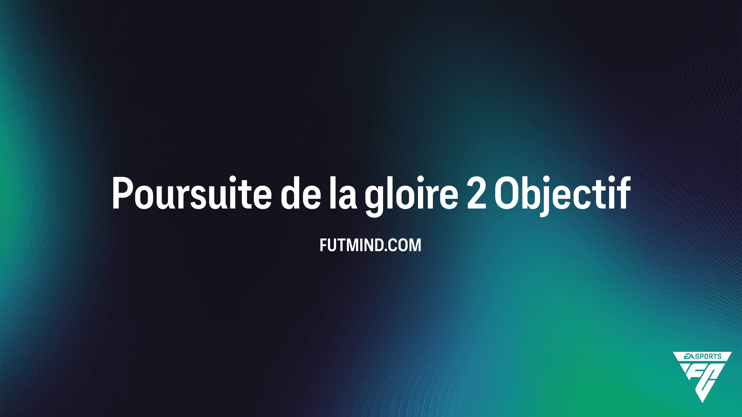 Comment réussir l'objectif Poursuite de la gloire 2 dans FC 26 Ultimate Team