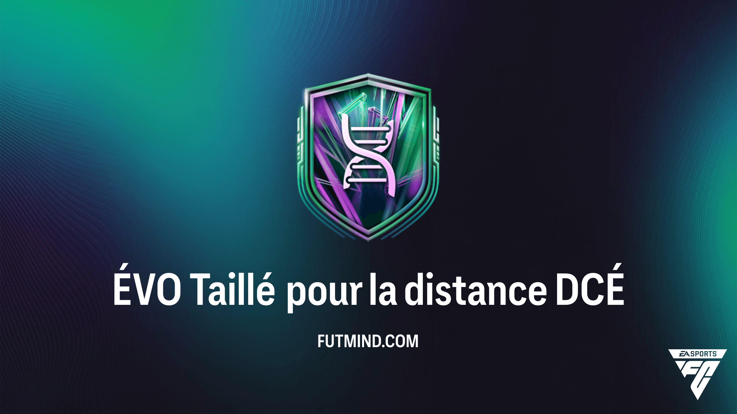 Guide DCÉ FC 26 : ÉVO Taillé pour la distance – Boostez votre effectif