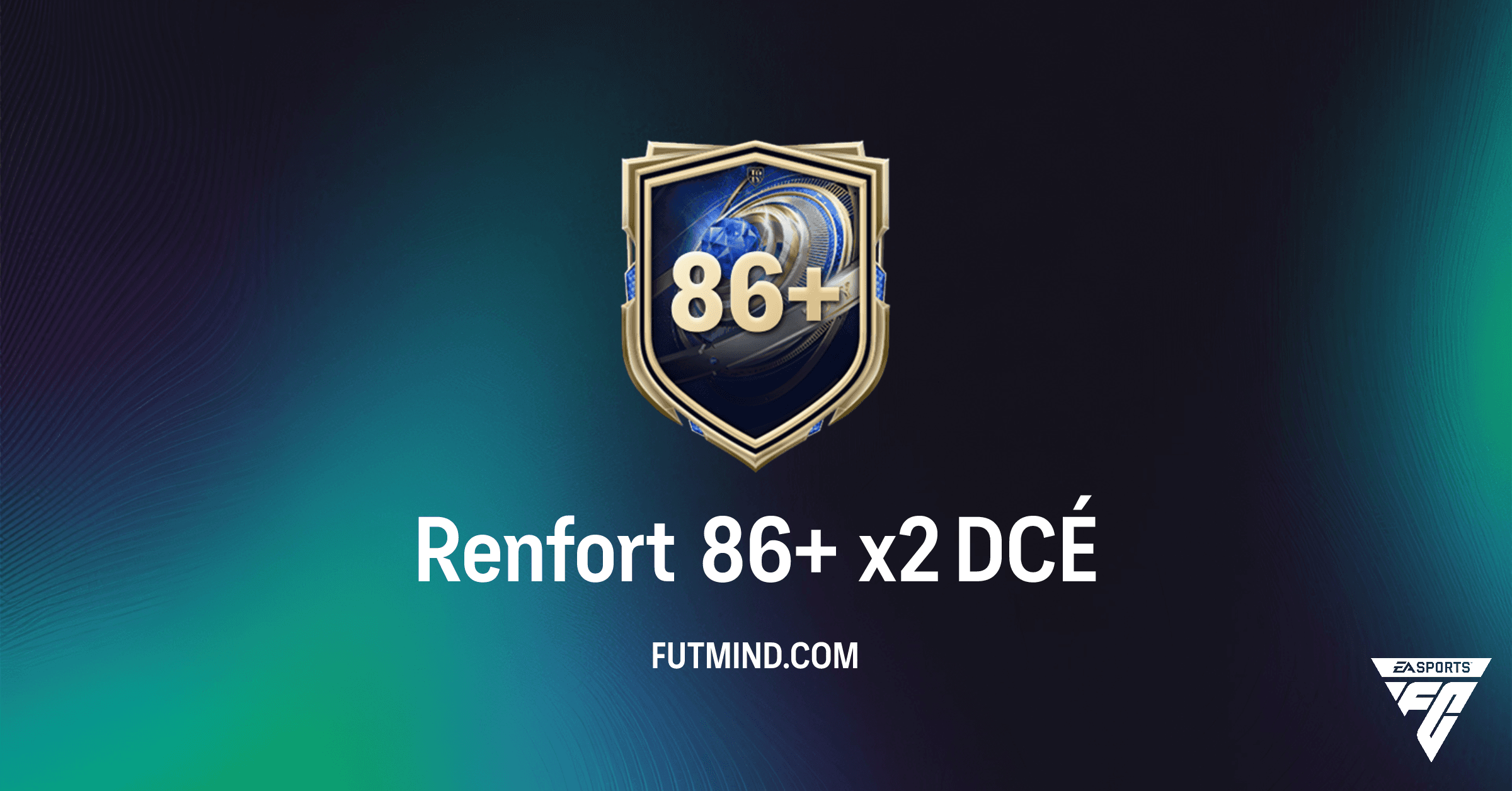 FC 26: Guide Complet du DCÉ Renfort 86+ x2 – Prix, Solutions et Rentabilité