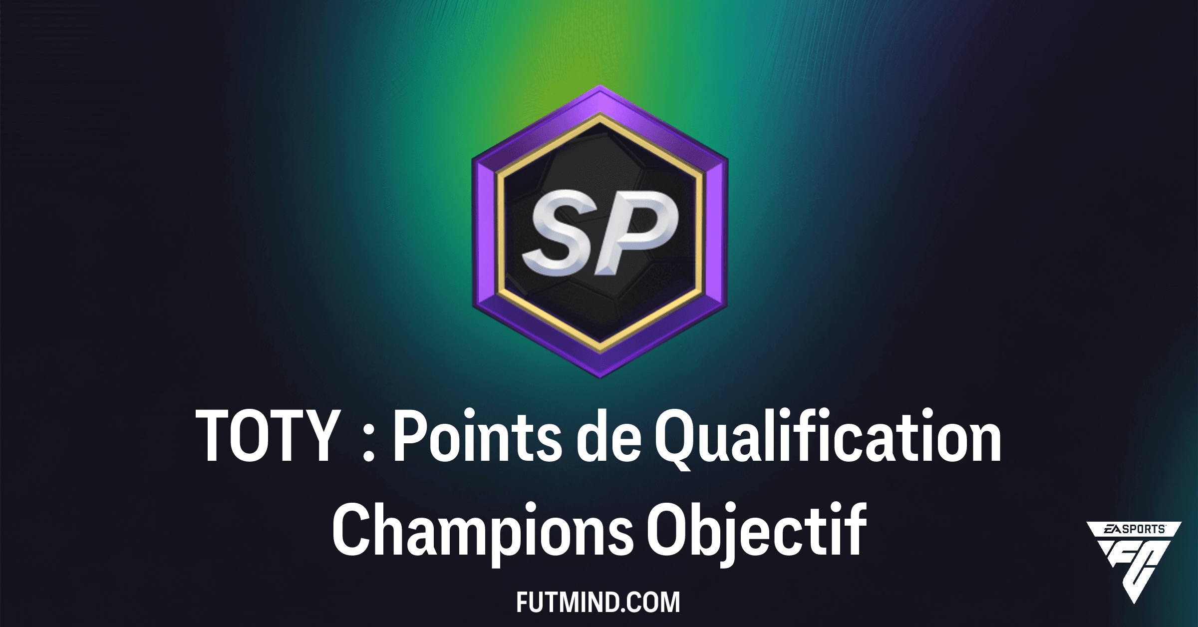 FC 26 TOTY : Points de Qualification Champions – Guide Complet pour Gagner Facilement