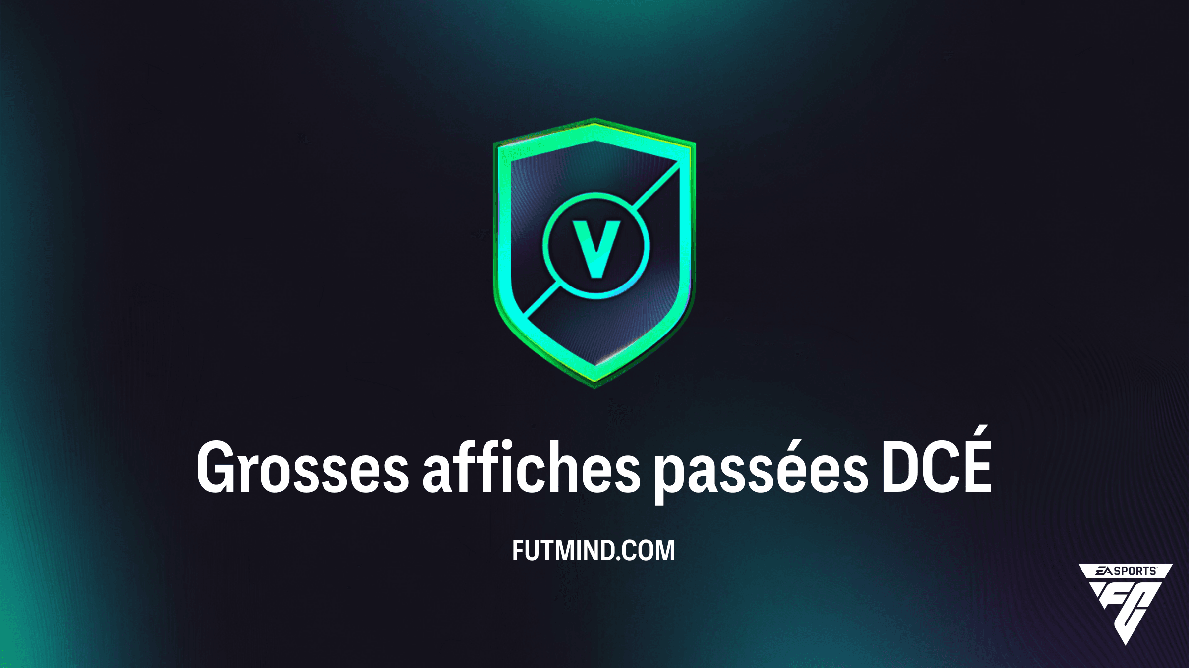 Comment compléter le DCÉ Grosses affiches passées sur FC 26 : Guide et Astuces