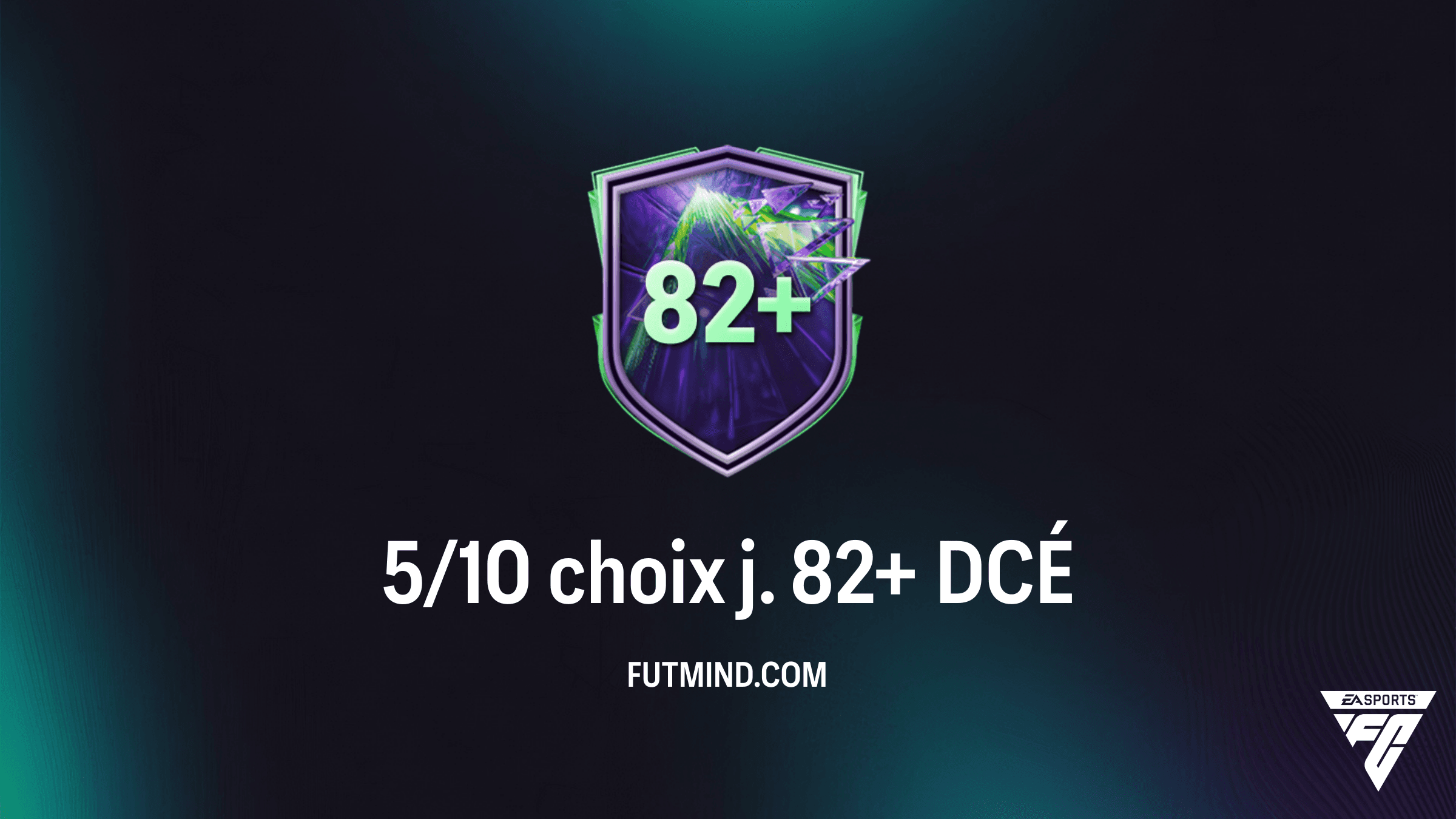 Solution et Guide du DCÉ 5/10 choix j. 82+ sur FC 26 : Optimisez votre Équipe