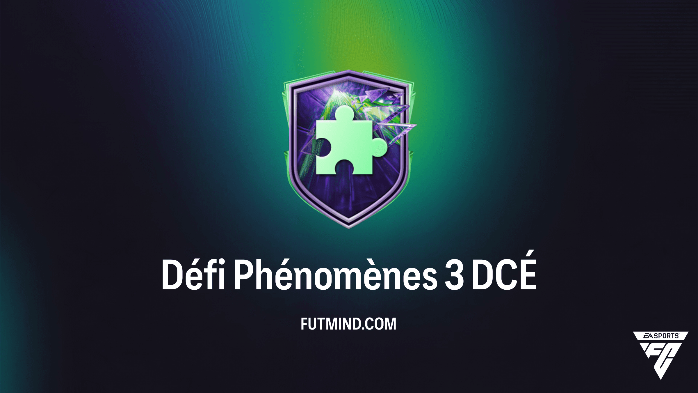 Solution DCÉ Défi Phénomènes 3 : Comment le réussir au meilleur prix sur FC 26 ?