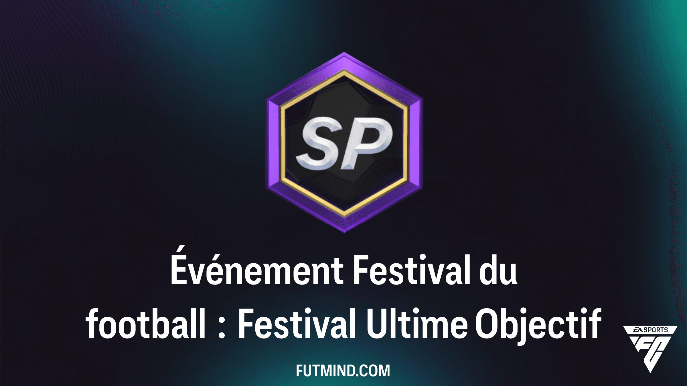 Comment compléter l'Objectif Événement Festival du football : Festival Ultime dans FC 26