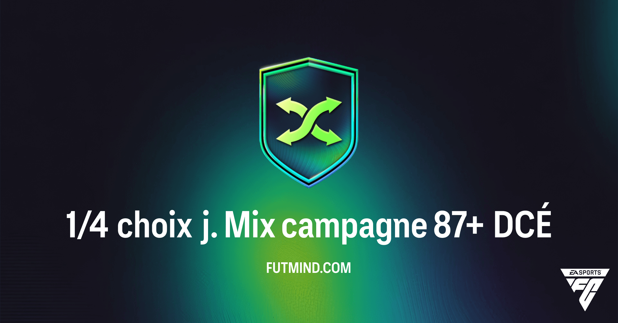 FC 26: Le DCÉ 1/4 Choix J. Mix Campagne 87+ - Guide Complet et Solution