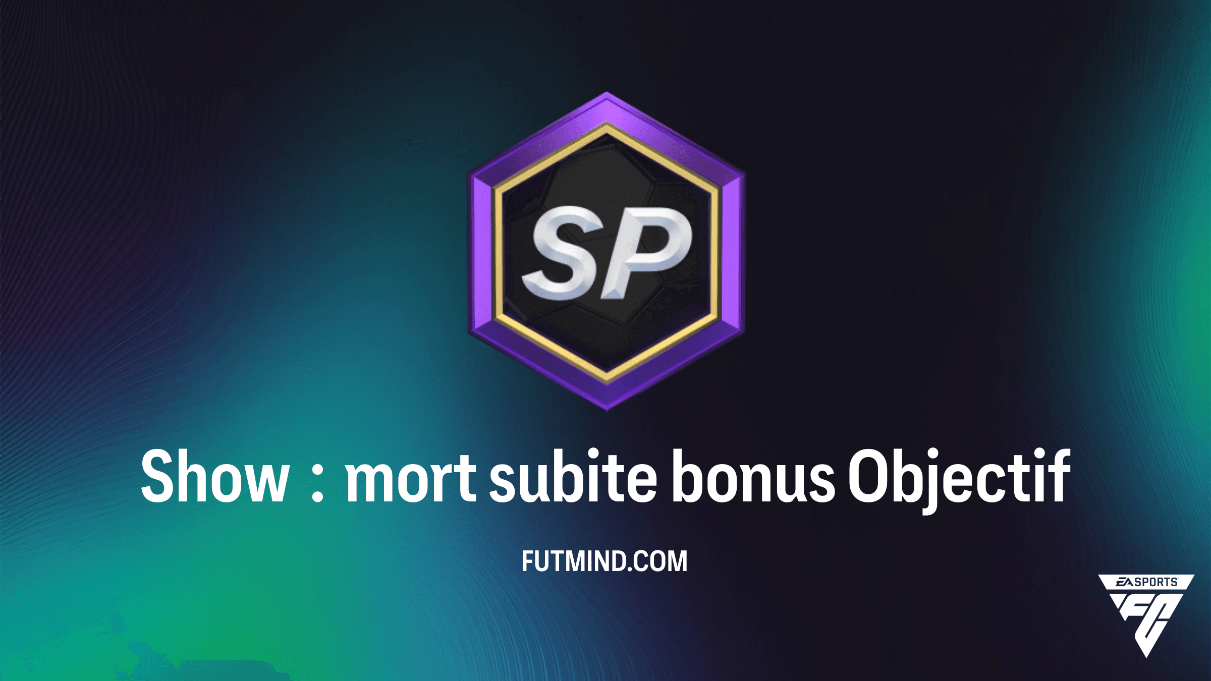 Comment réussir l'Objectif Show : mort subite bonus sur FC 26 ?