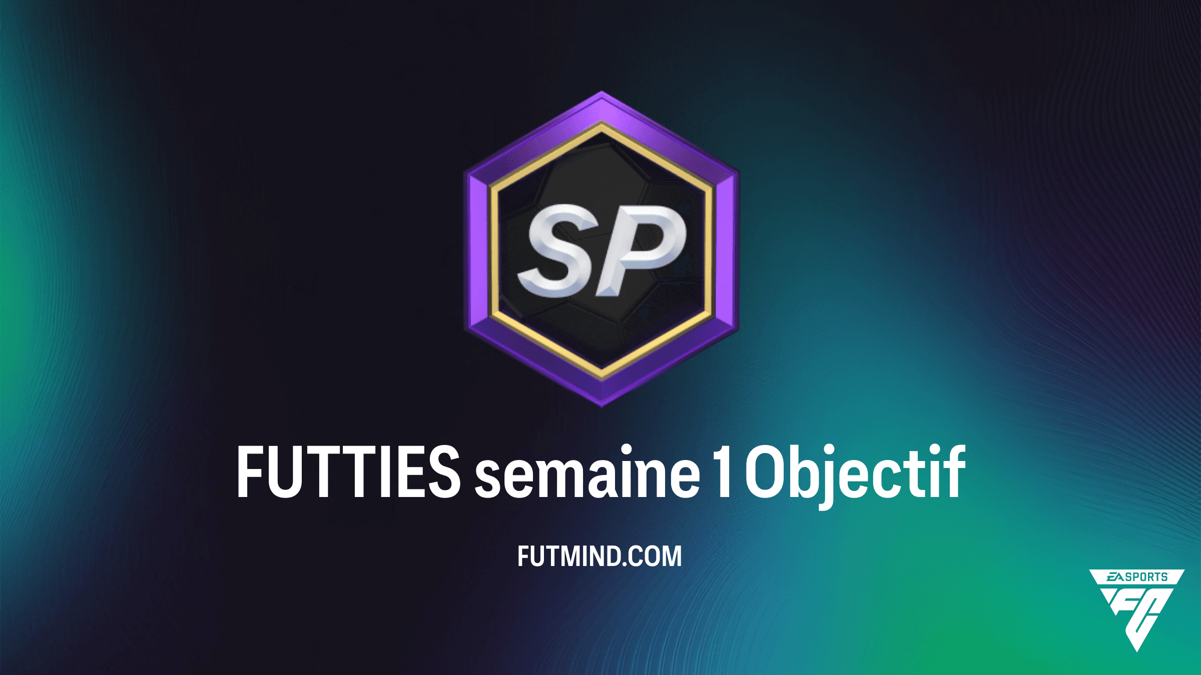 Comment réussir l'Objectif FUTTIES semaine 1 sur FC 26