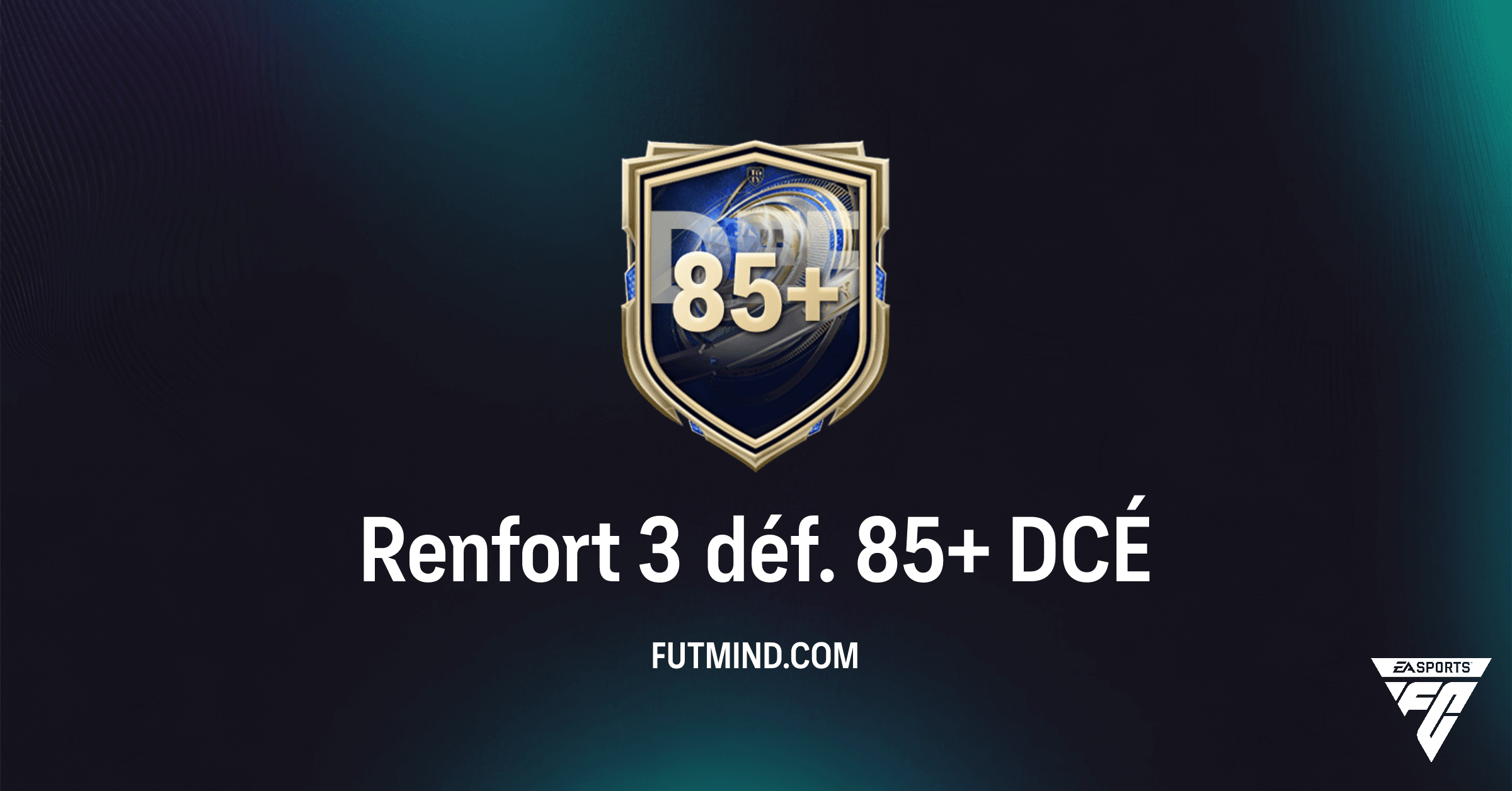 FC 26: Guide Complet du DCÉ Renfort 3 déf. 85+ – Analyse, Coût et Verdict