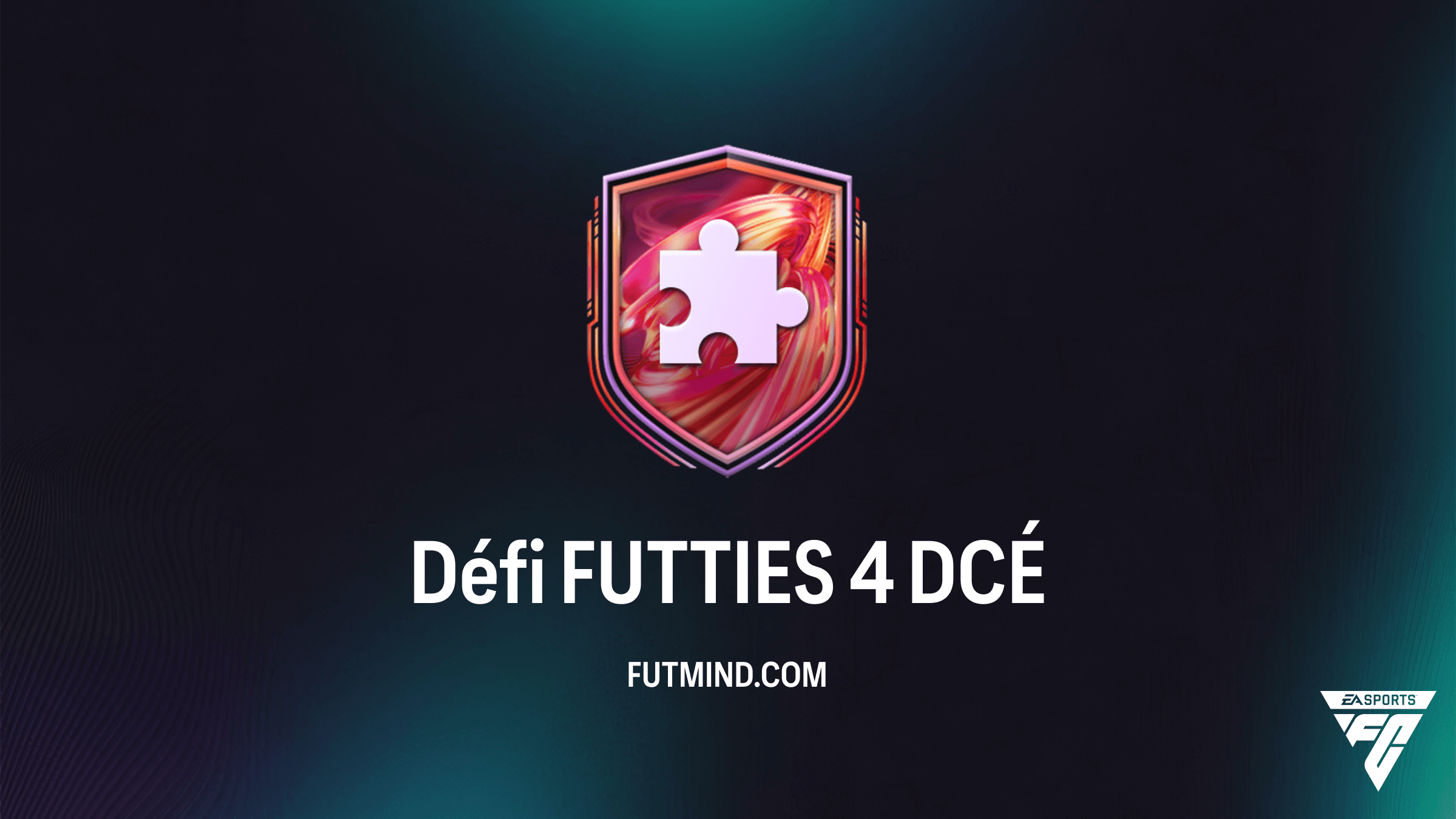 Guide Complet : DCÉ Défi FUTTIES 4 - Solutions et Analyse de Rentabilité sur FC 26