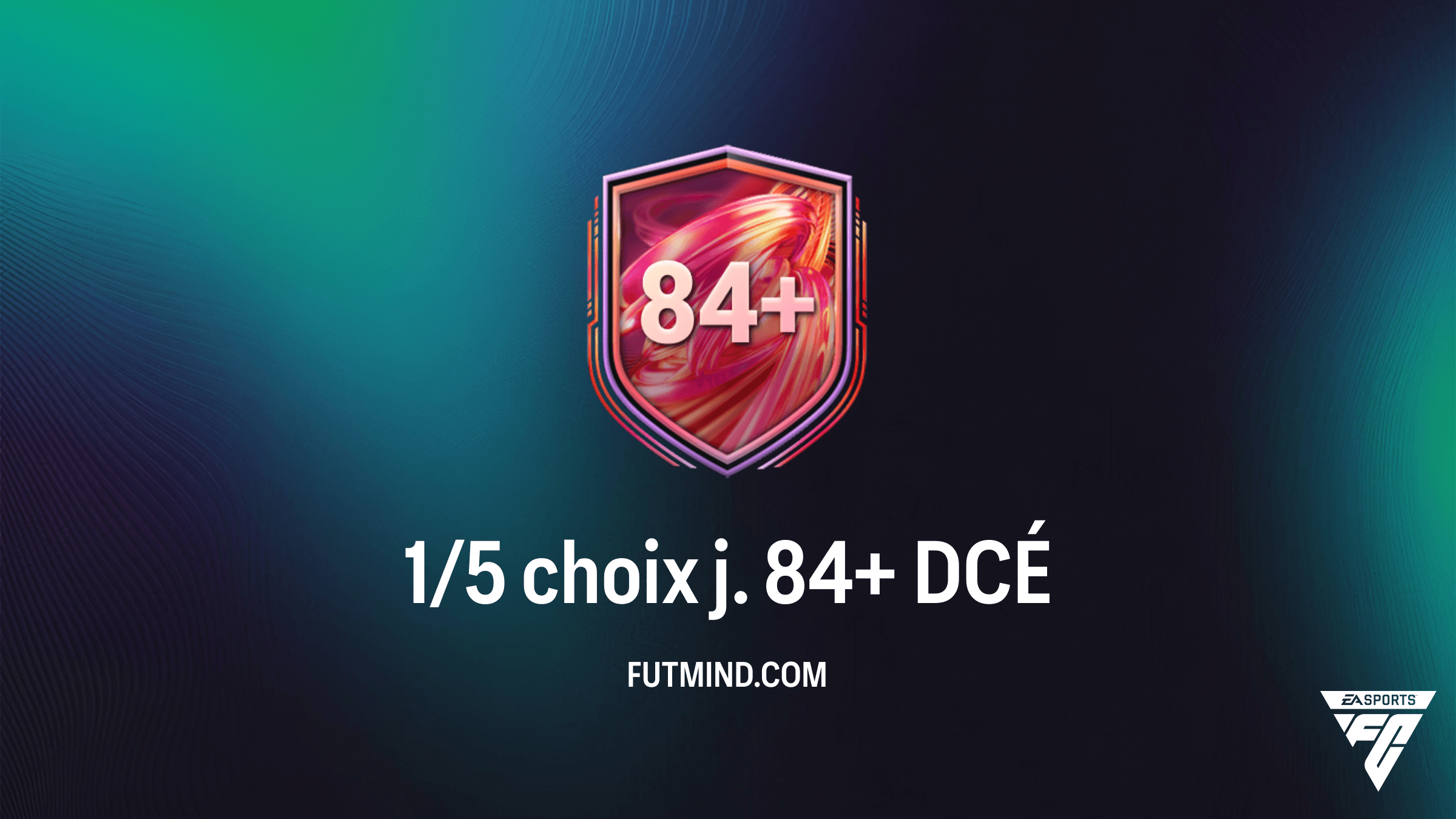 Comment compléter le DCÉ 1/5 choix j. 84+ dans FC 26 : Guide et Solutions