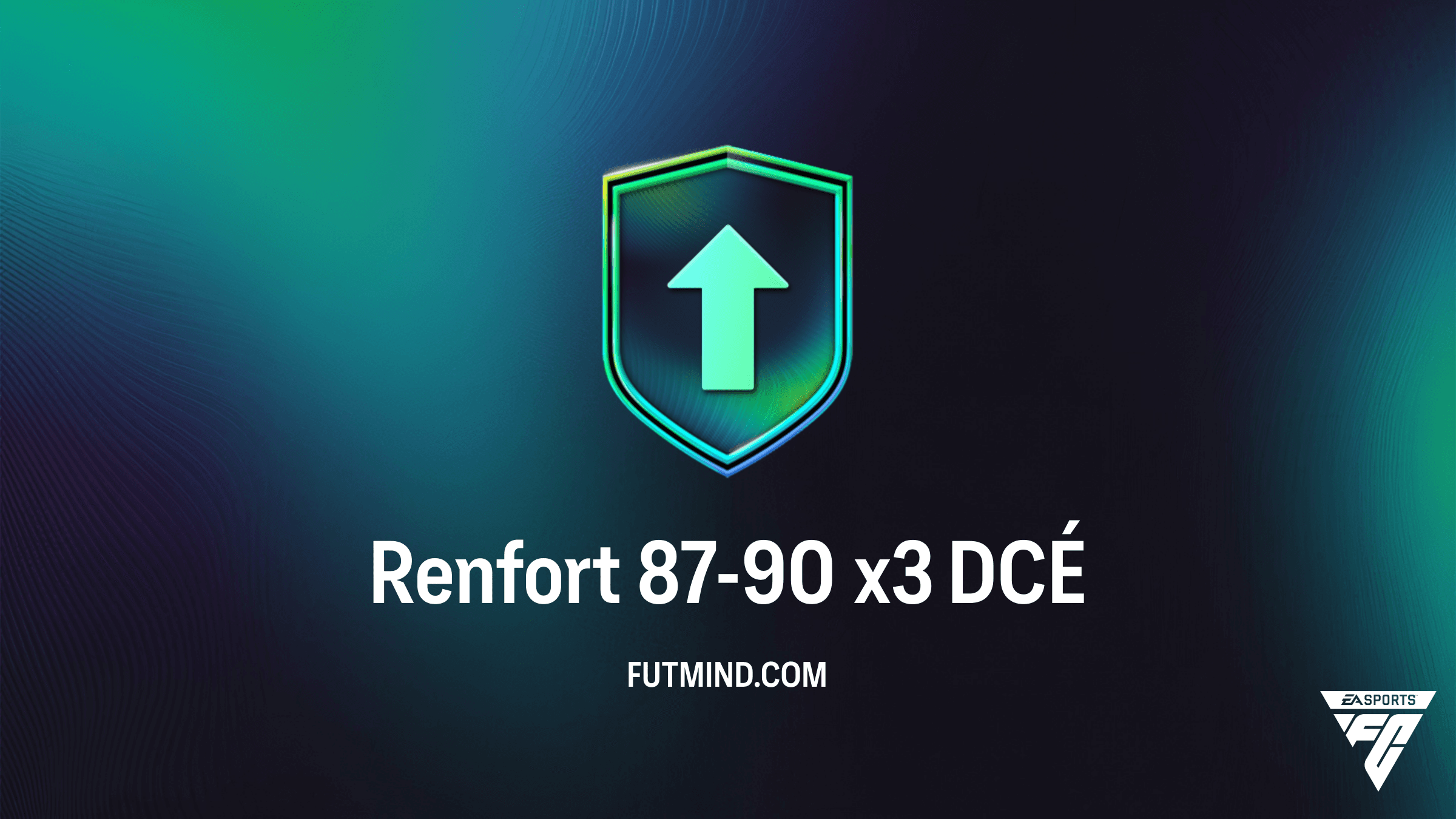 Guide DCÉ Renfort 87-90 x3 sur FC 26 : Analyse, Prix et Solution