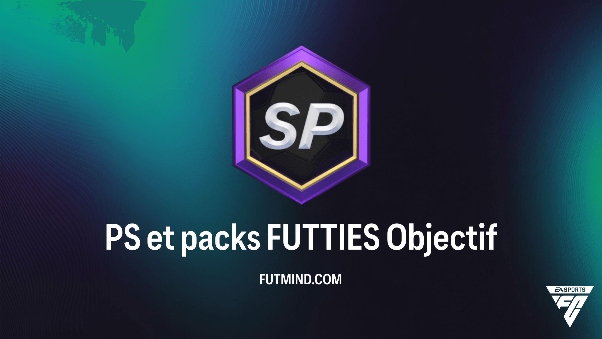 Comment compléter l'Objectif PS et packs FUTTIES sur FC 26