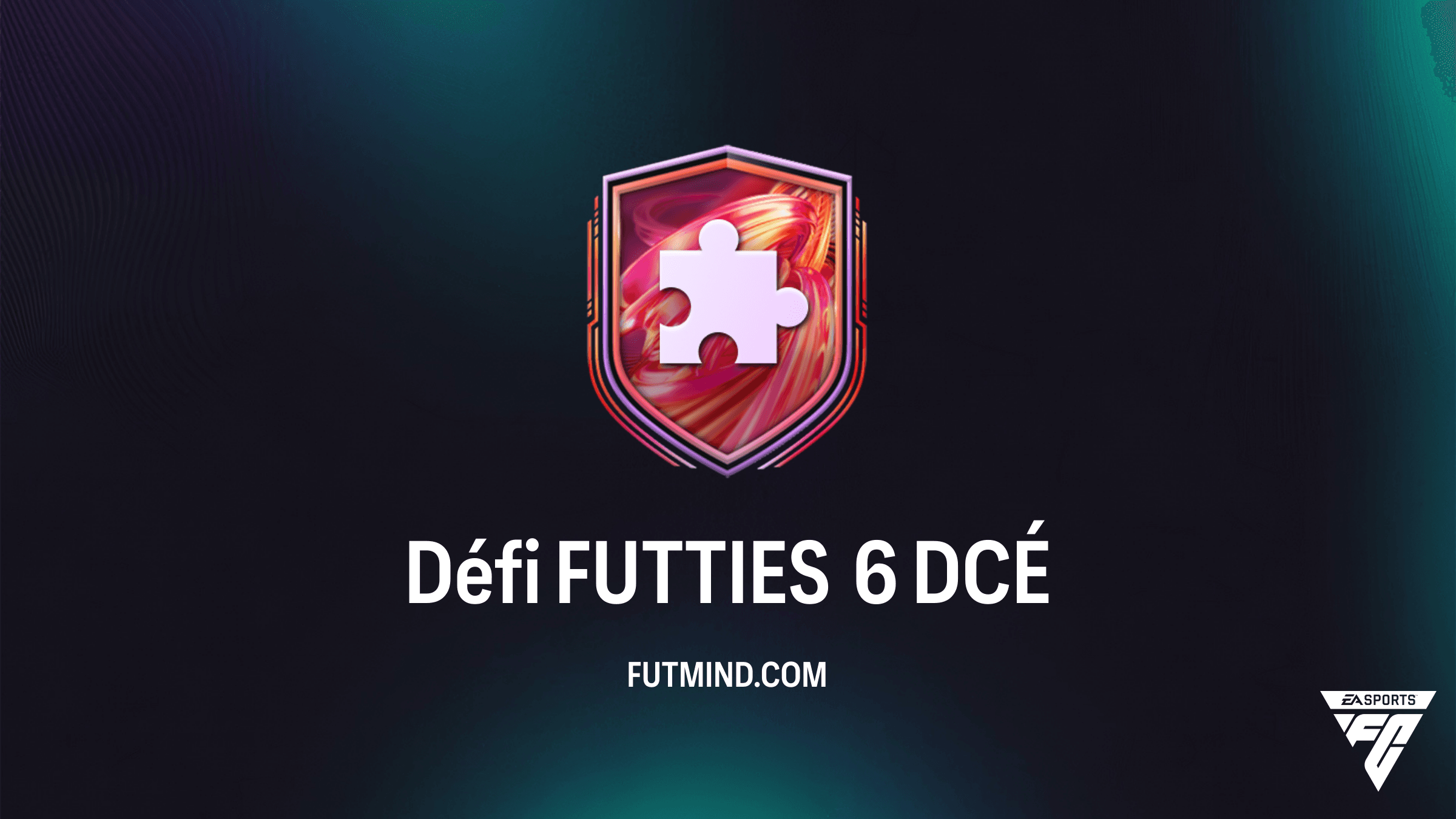 Comment compléter le DCÉ Défi FUTTIES 6 sur FC 26 : Solution et Analyse