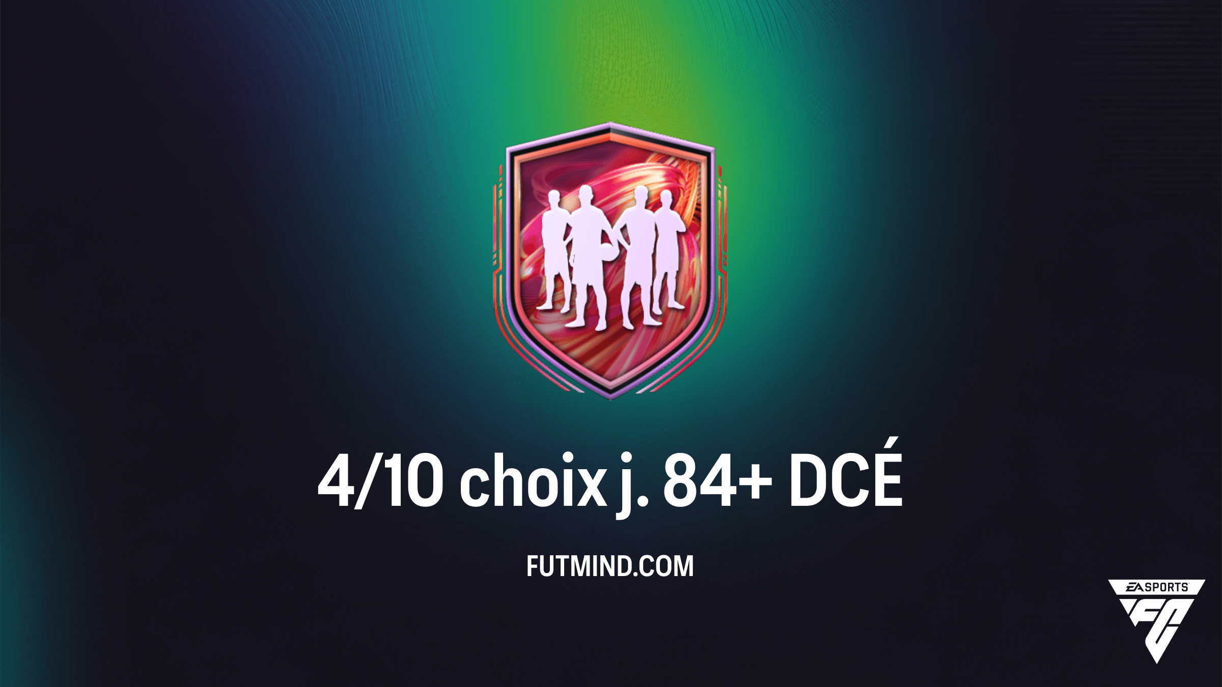 Guide DCÉ 4/10 choix j. 84+ sur FC 26 : Solutions, Prix et Analyse