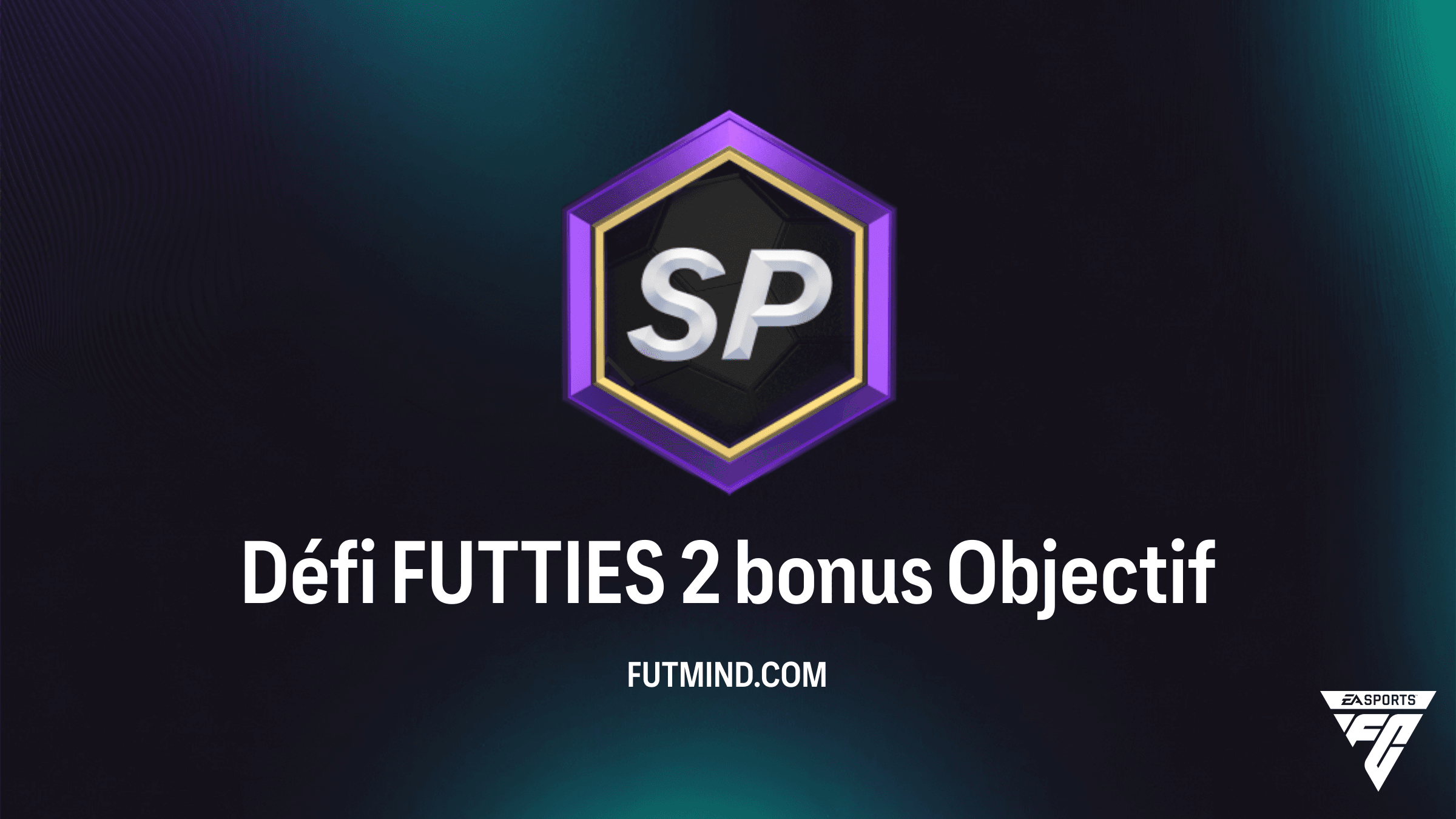 Comment réussir l'objectif Défi FUTTIES 2 bonus sur FC 26
