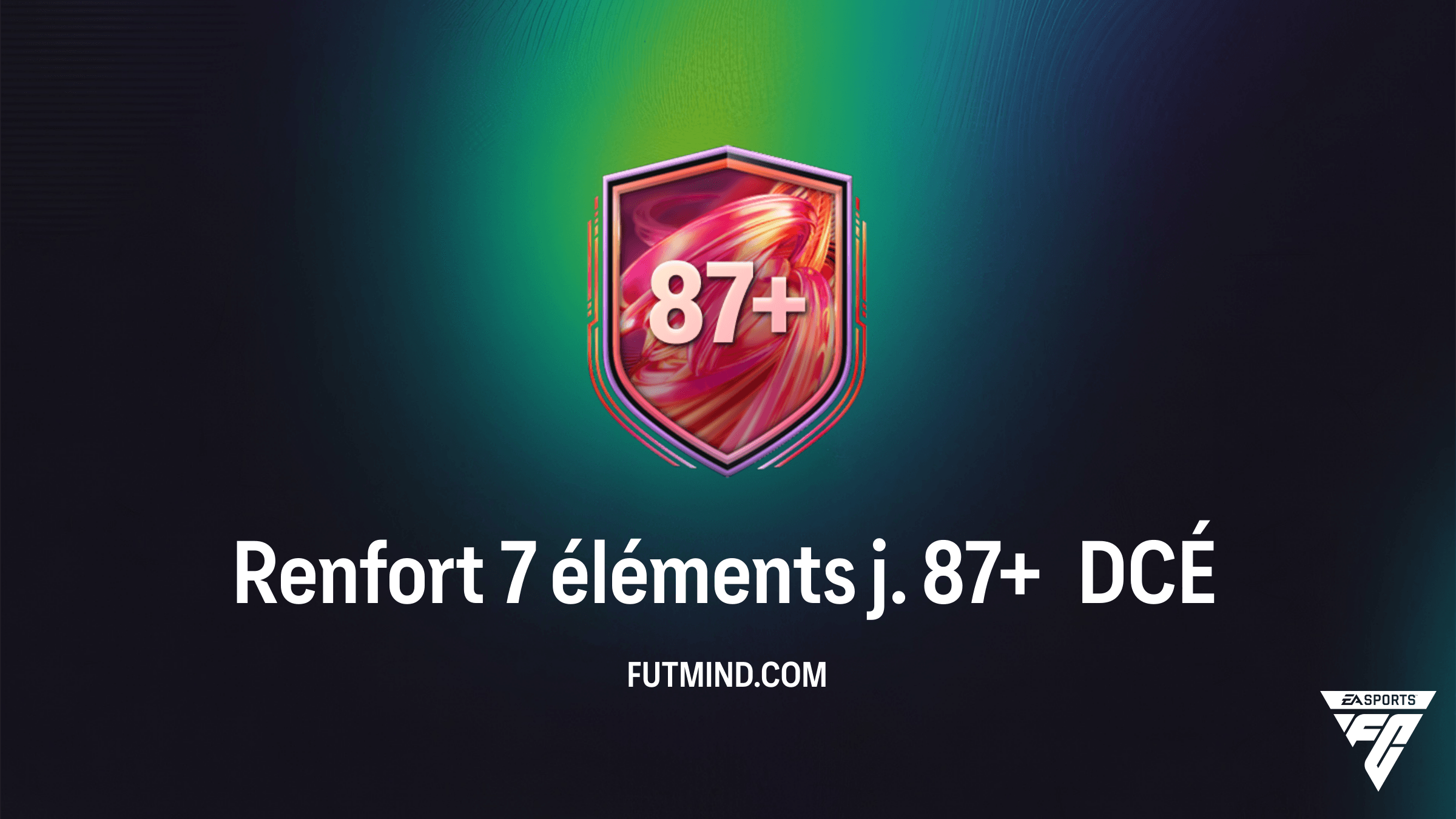 Comment compléter le DCÉ Renfort 7 éléments j. 87+ sur FC 26 : Analyse et Solutions