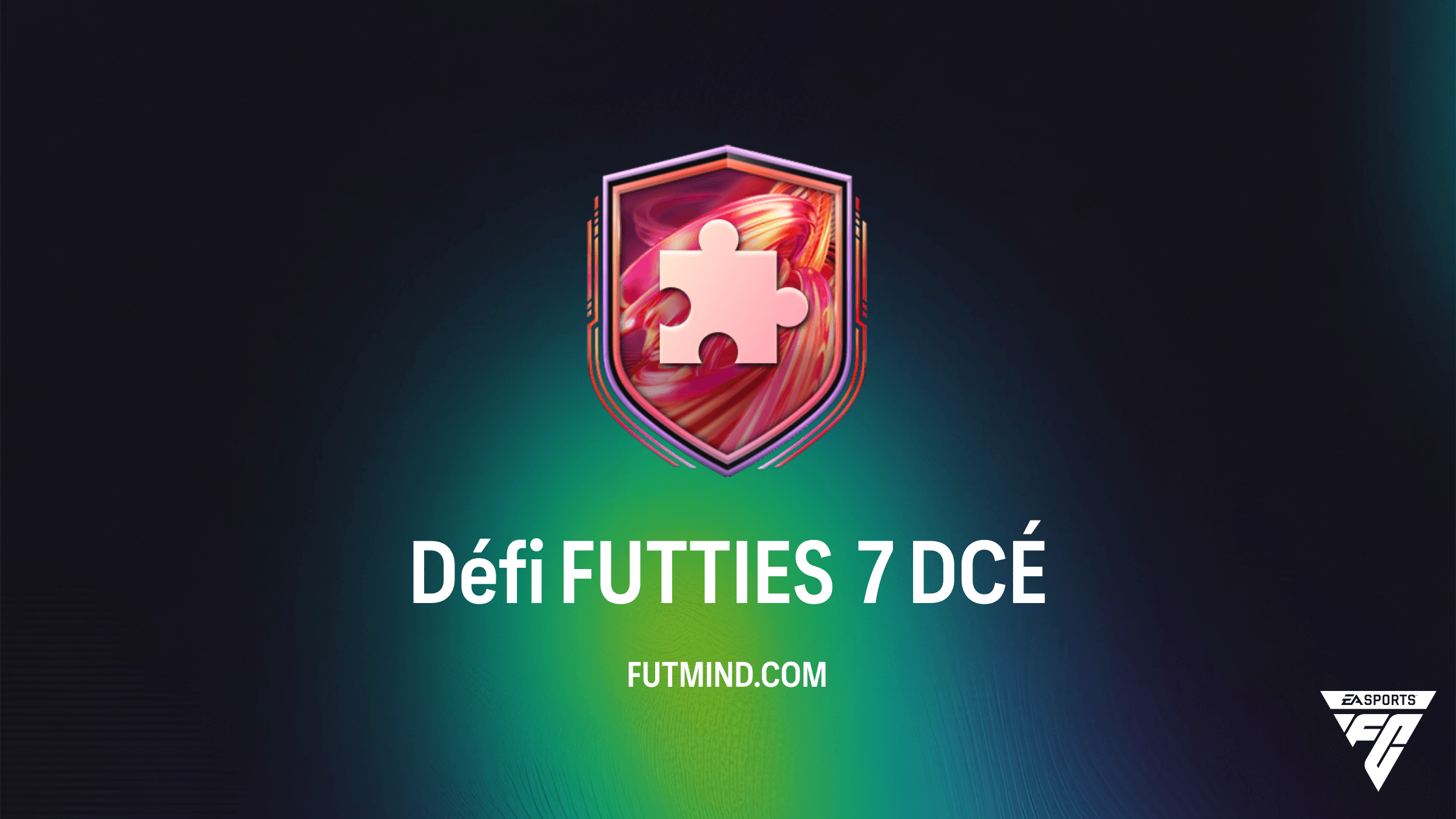 Comment réussir le Défi FUTTIES 7 dans FC 26 ? Guide et Solution du DCÉ