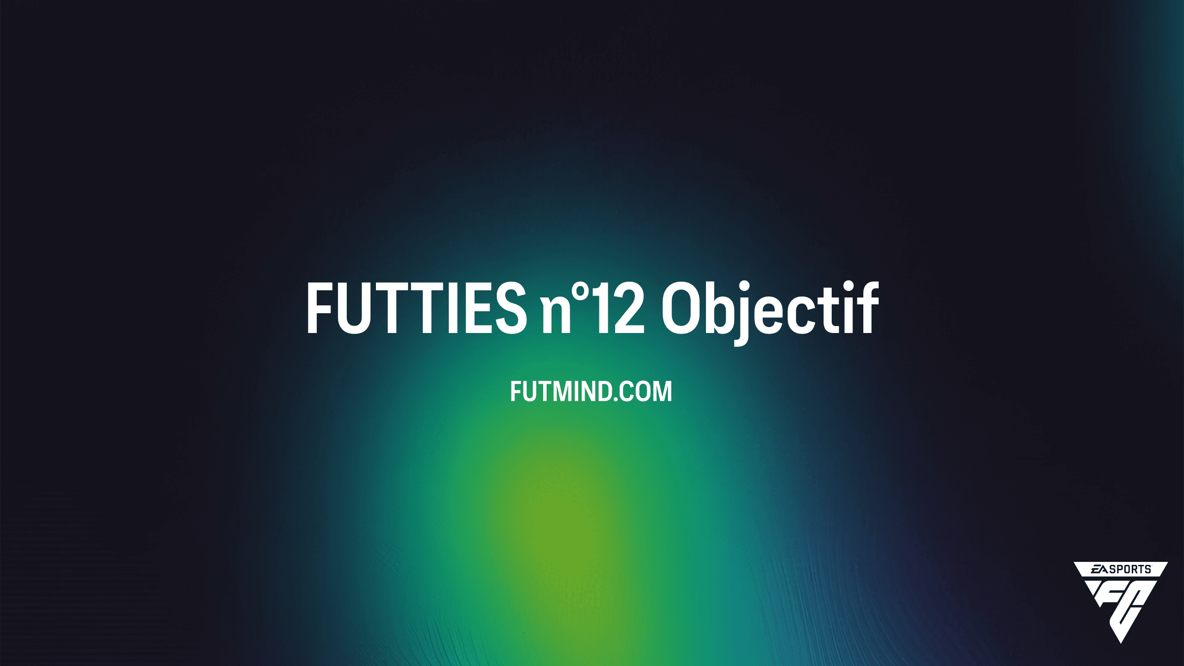 Guide Complet Objectif FUTTIES n°12 : Débloquez l'Évolution sur FC 26