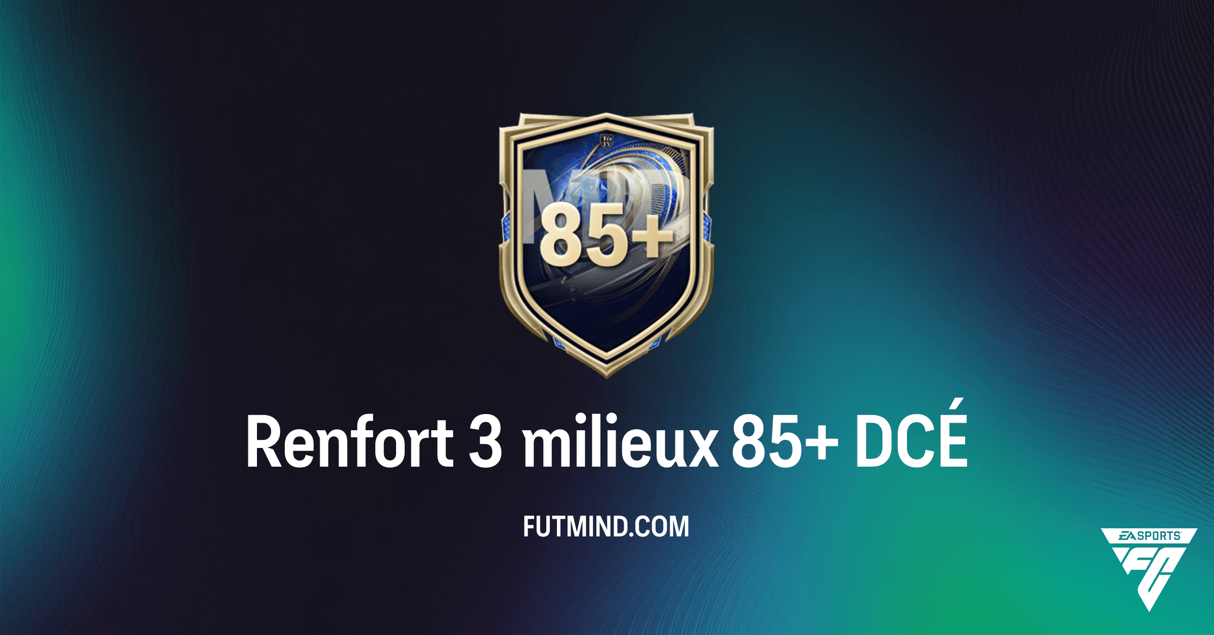 FC 26 Ultimate Team: Guide Complet du DCÉ Renfort 3 Milieux 85+ - Analyse et Solutions!