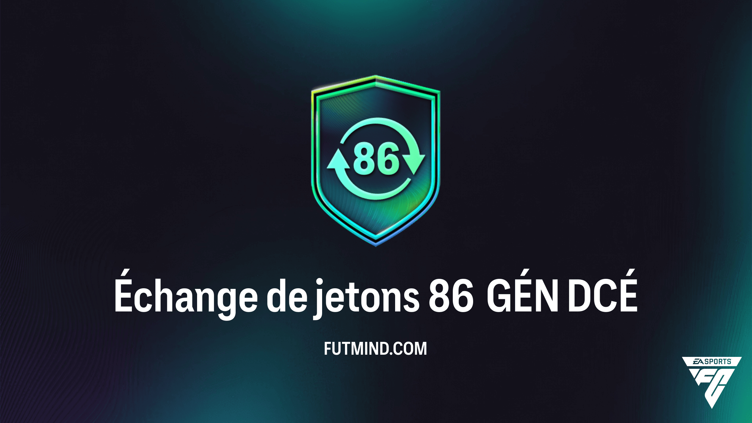 Guide DCÉ Échange de jetons 86 GÉN : Obtenez 15 jetons Pré-Saison sur FC 26