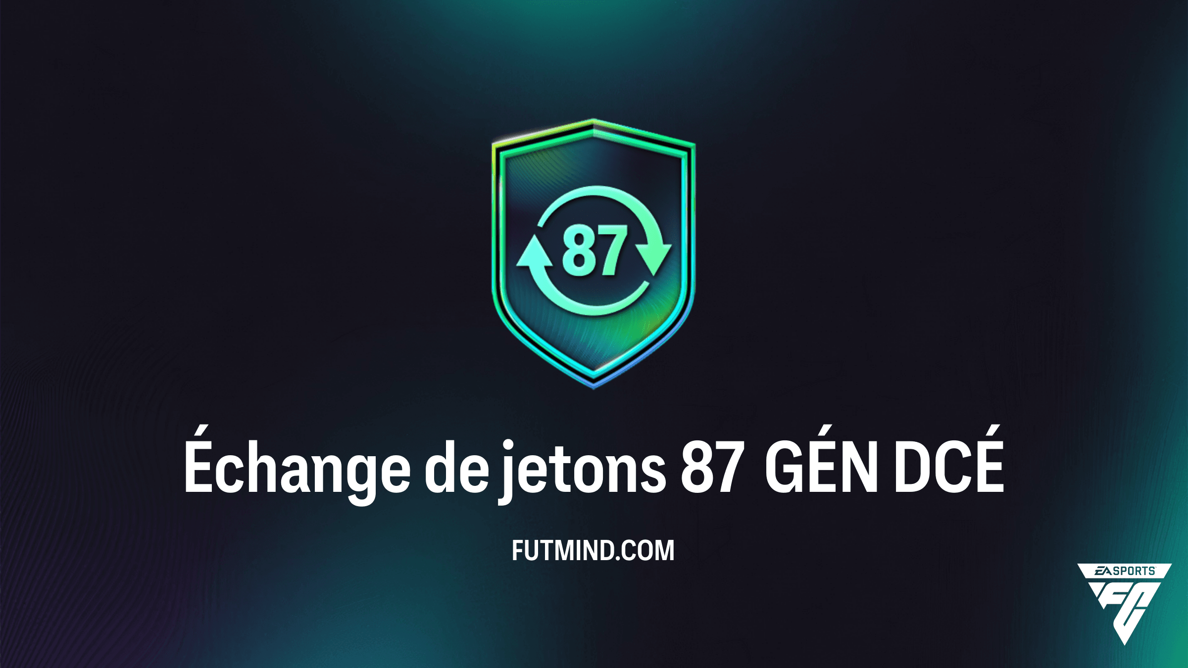 Comment compléter le DCÉ Échange de jetons 87 GÉN dans FC 26 : Guide et Solutions