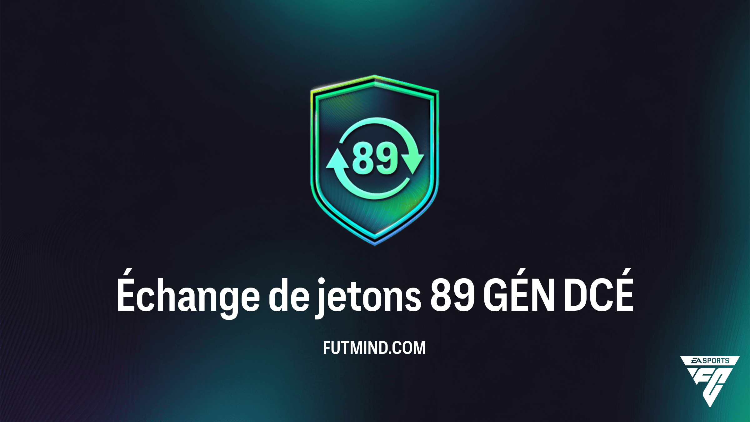 Guide DCÉ Échange de jetons 89 GÉN : Obtenez 50 jetons pour la Pré-Saison FC 26