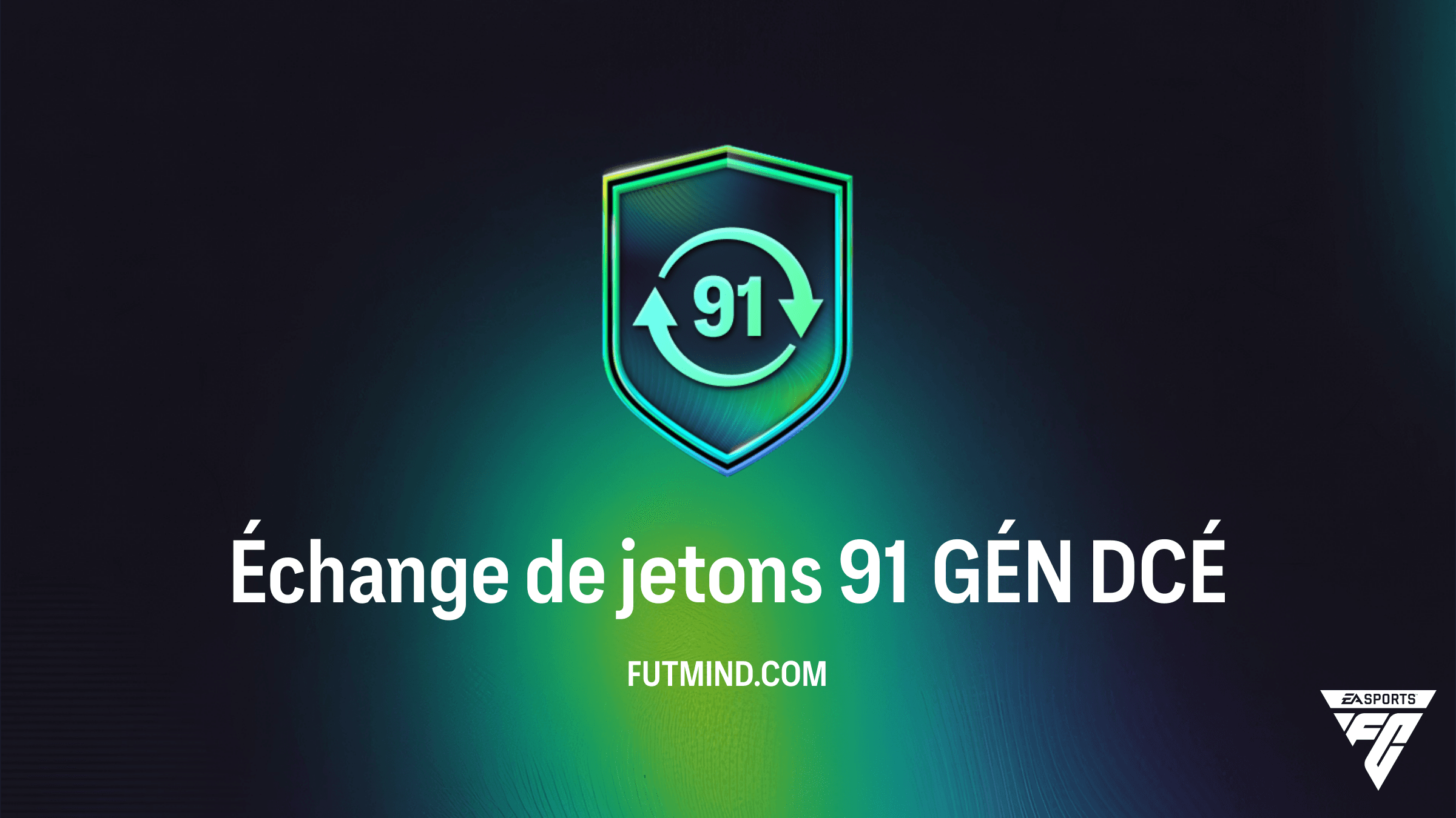 Guide Complet : DCÉ Échange de jetons 91 GÉN - Optimisez votre Pré-saison sur FC 26