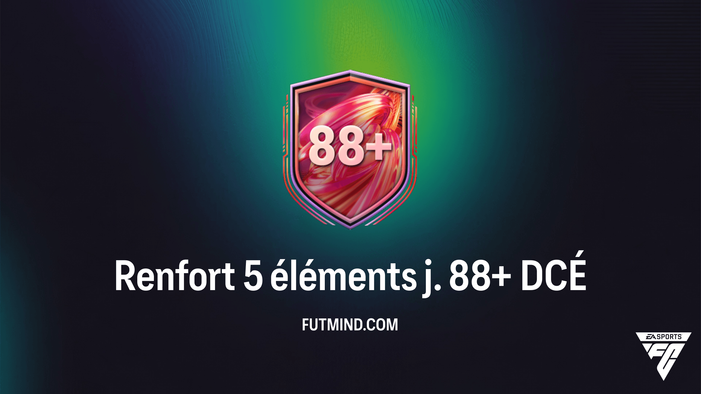 Tout sur le DCÉ Renfort 5 éléments j. 88+ dans FC 26 : Guide et Solution