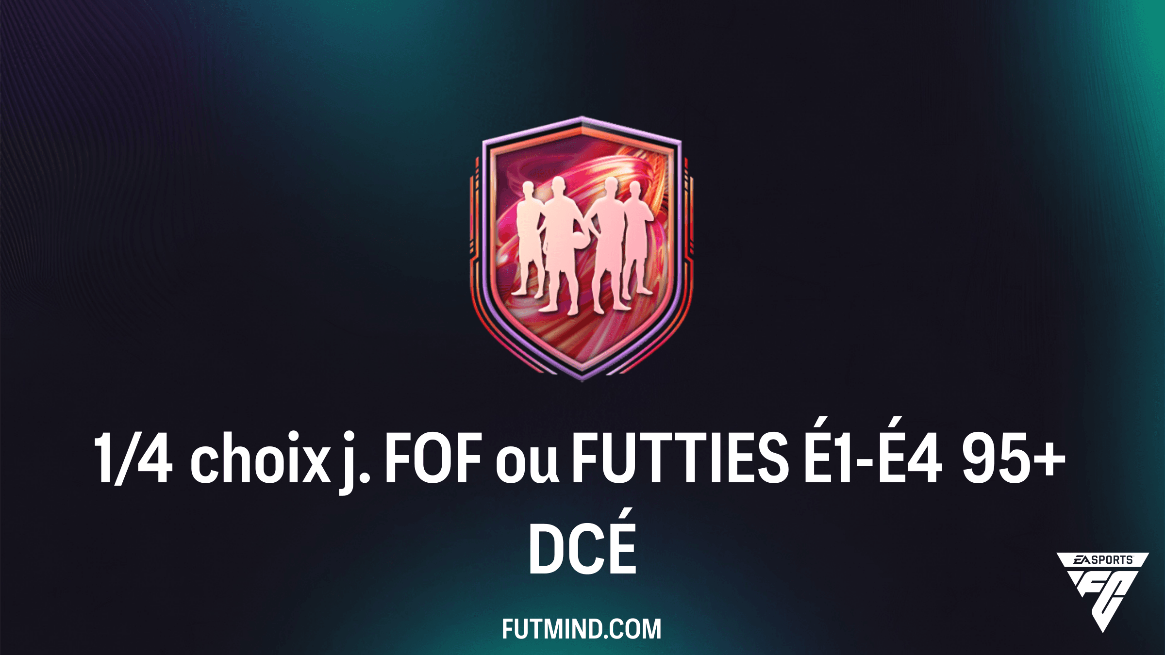 Guide complet du DCÉ 1/4 choix j. FOF ou FUTTIES É1-É4 95+ : Est-ce rentable ?