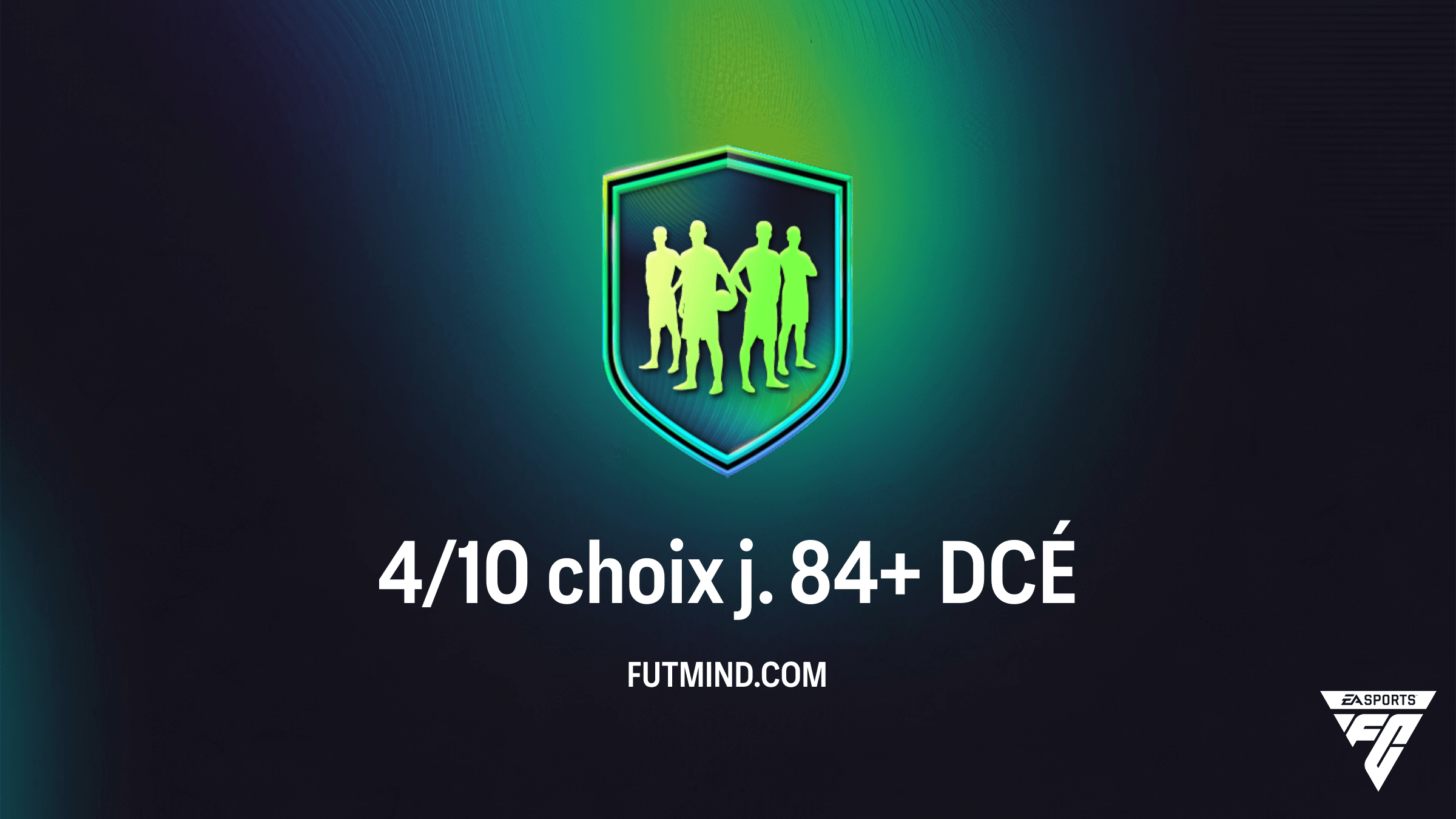 Comment compléter le DCÉ 4/10 choix j. 84+ dans FC 26 : Guide et Solution