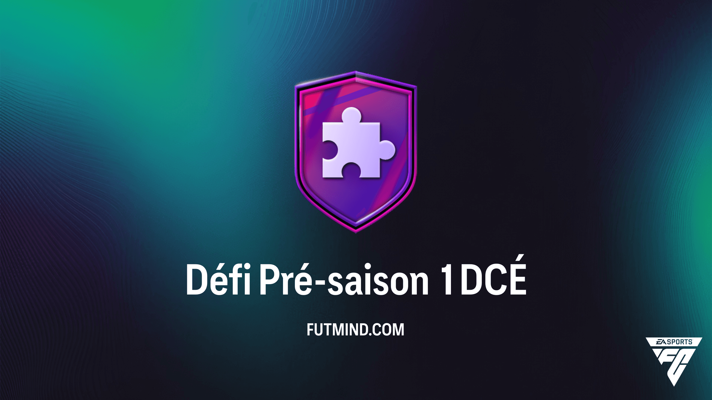 Guide DCÉ Défi Pré-saison 1 : Solutions et Récompenses sur FC 26