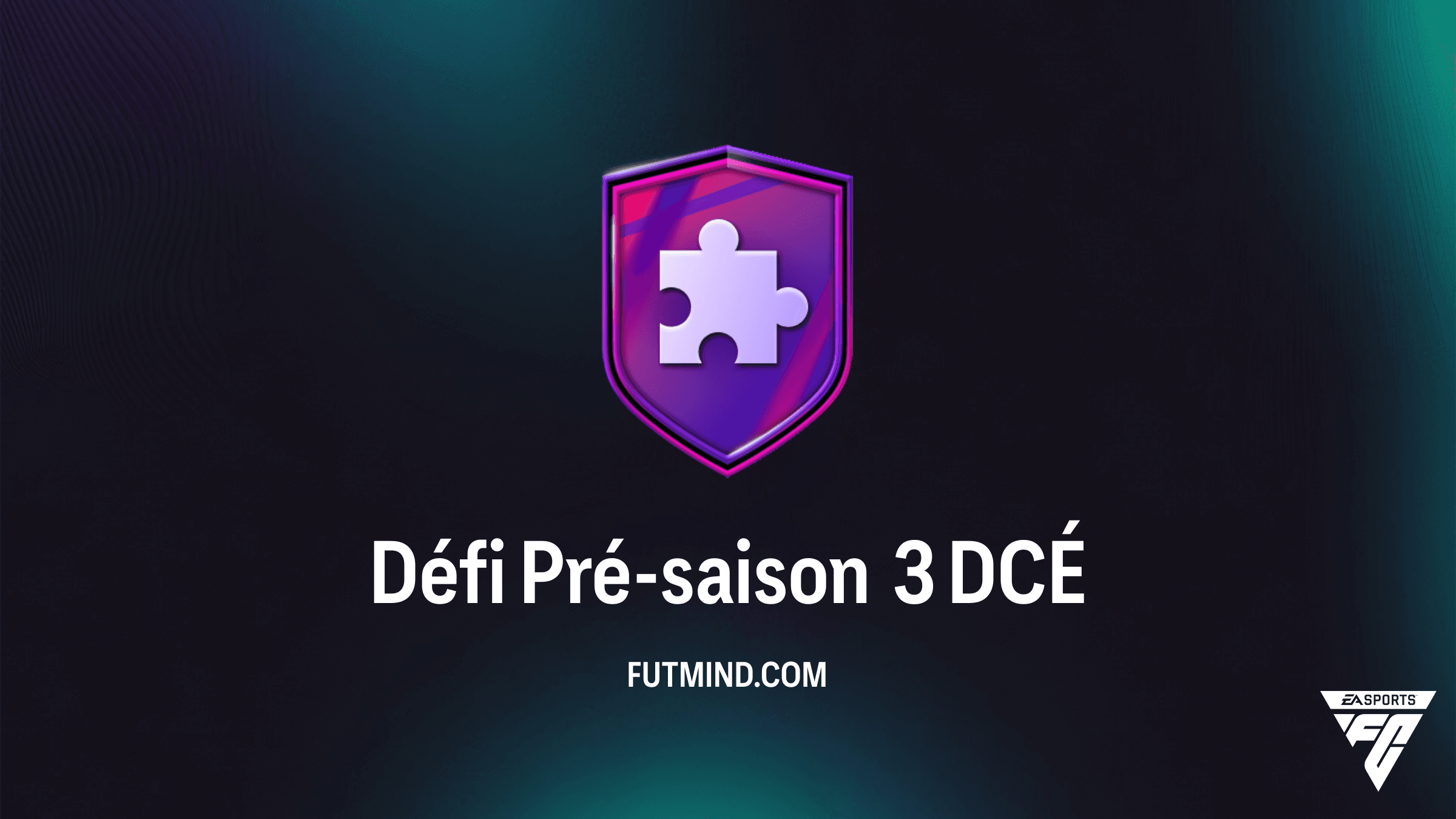 Solution DCÉ Défi Pré-saison 3 : Comment obtenir un Pack éléments j. Or Prime sur FC 26