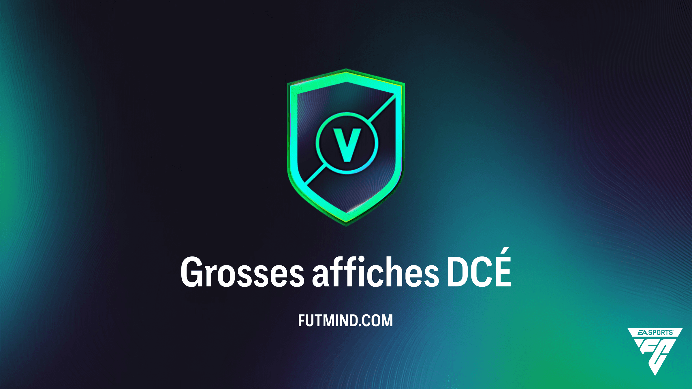 DCÉ Grosses affiches sur FC 26 : Guide complet, solutions et analyse des récompenses