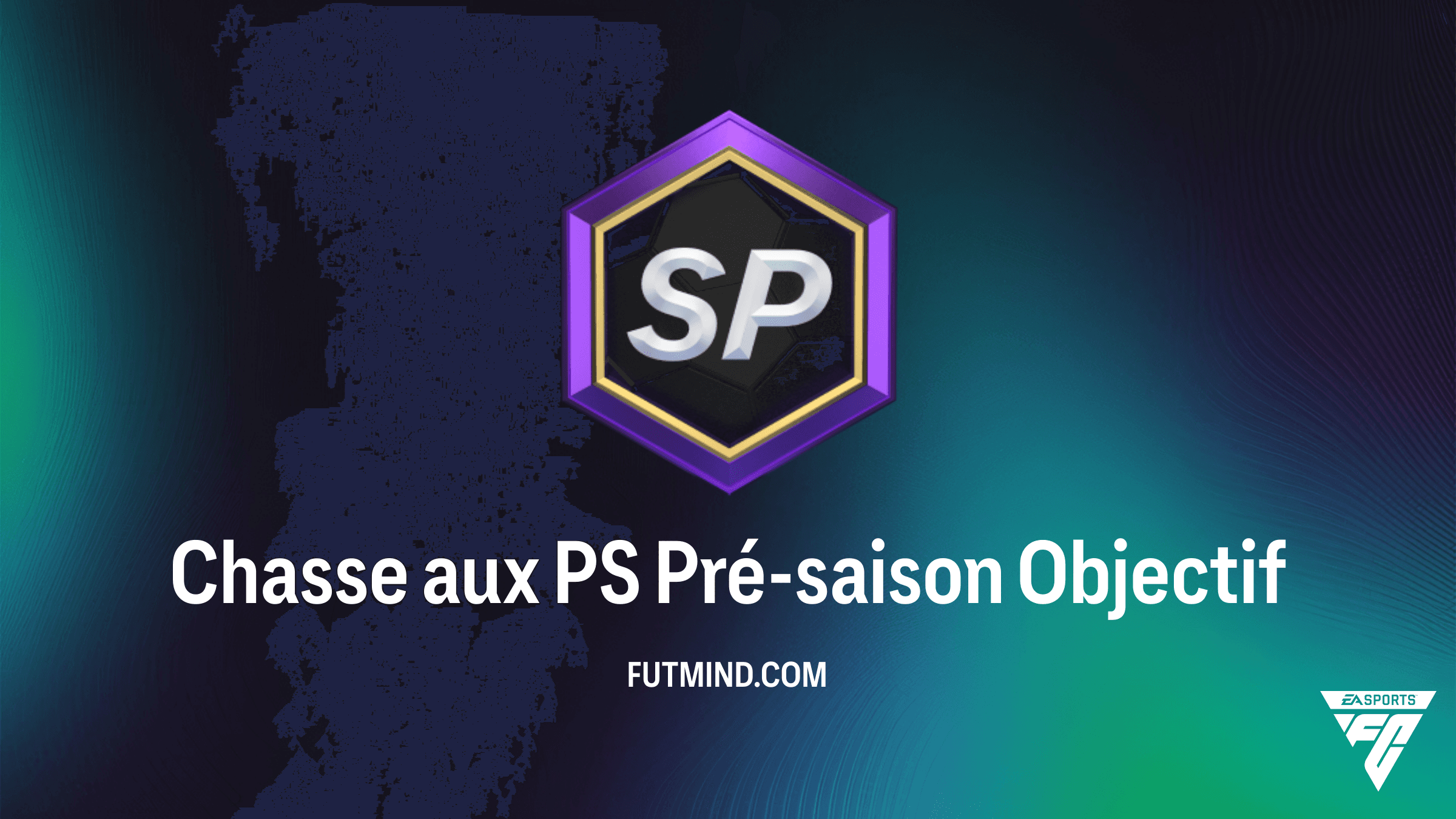 Guide Objectif Chasse aux PS Pré-saison : Comment gagner des points facilement dans FC 26