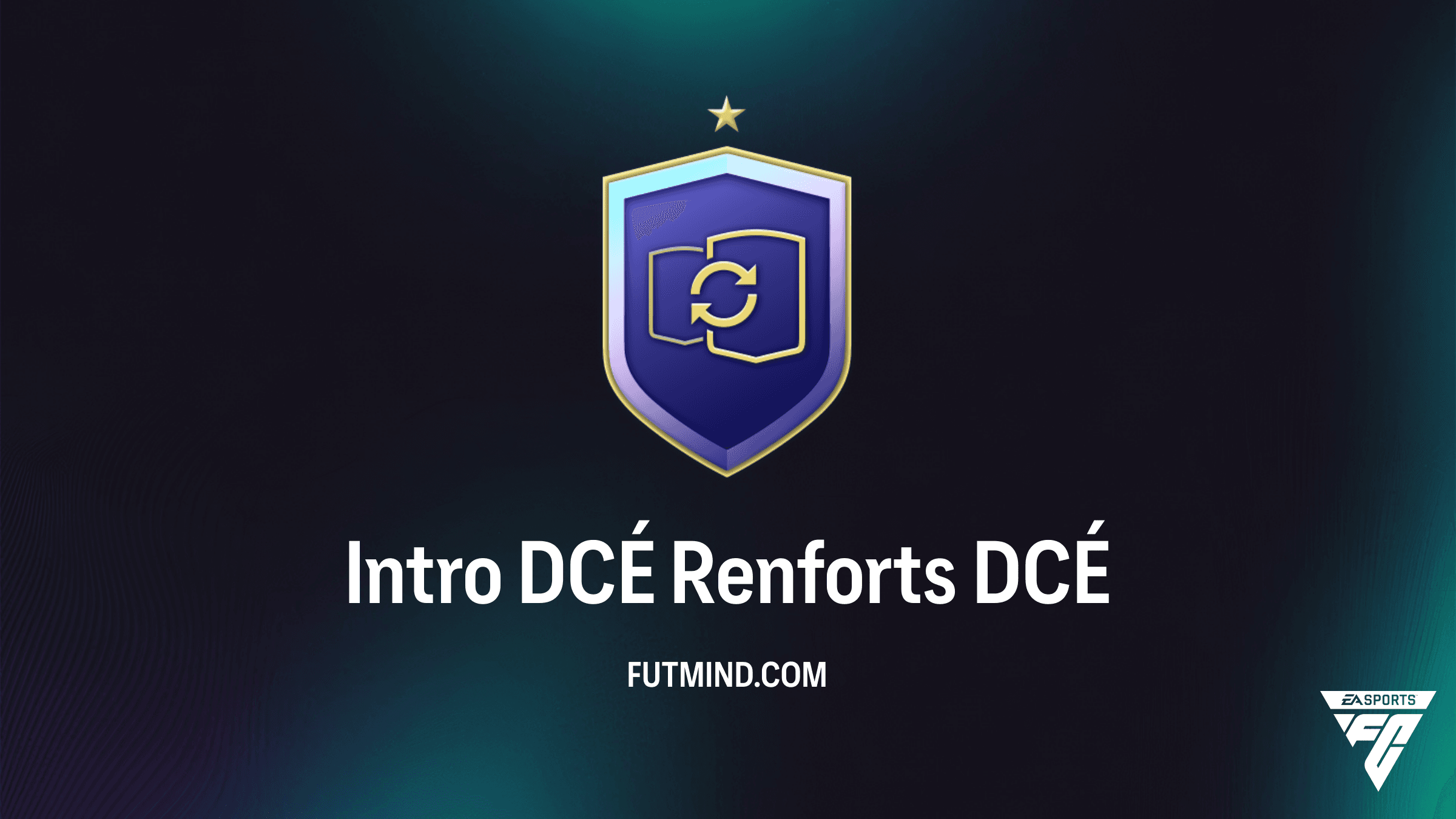 Guide Complet Intro DCÉ Renforts sur FC 26 : Solutions et Astuces