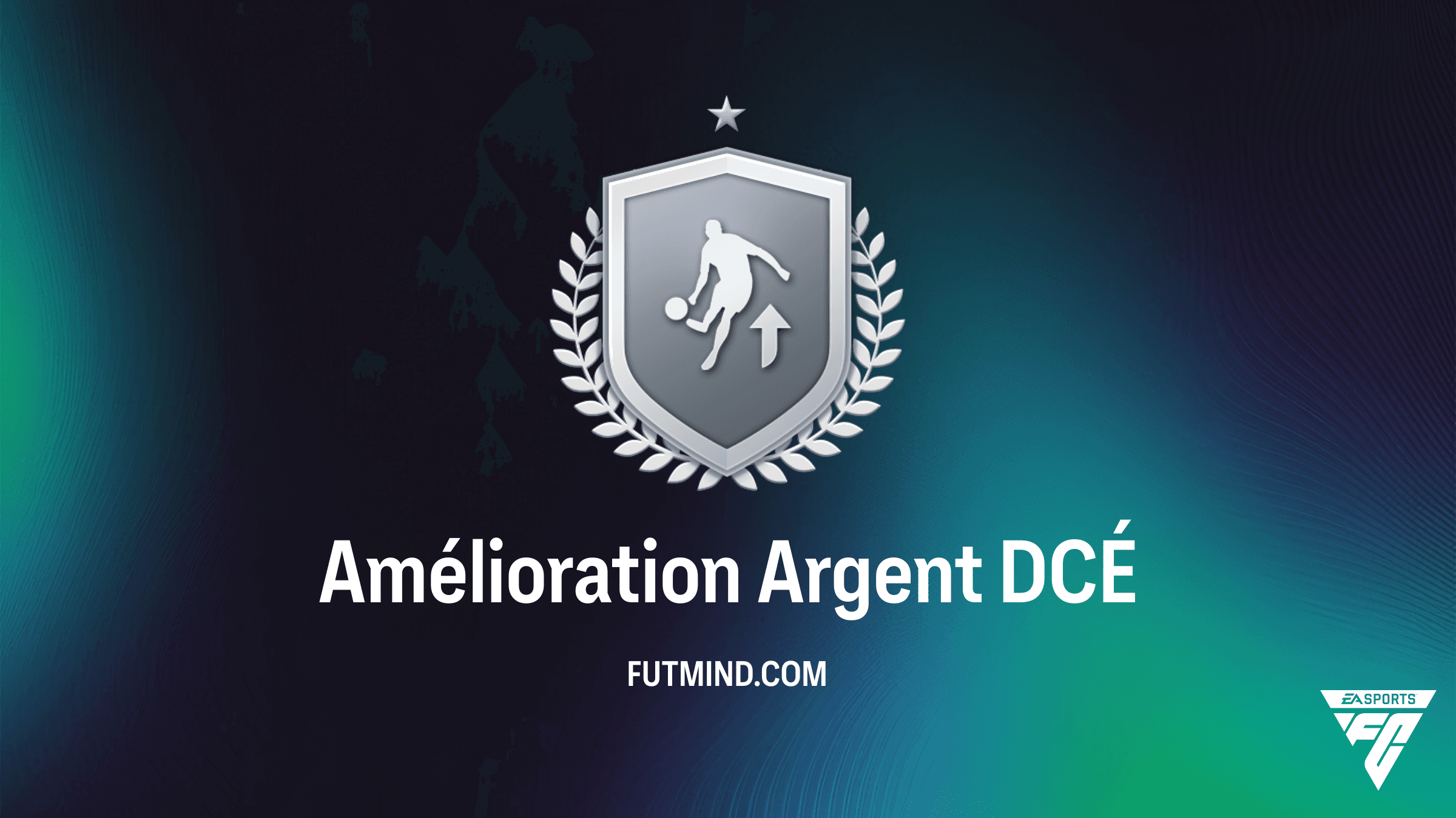 Tout savoir sur le DCÉ Amélioration Argent de FC 26 : Guide et Astuces