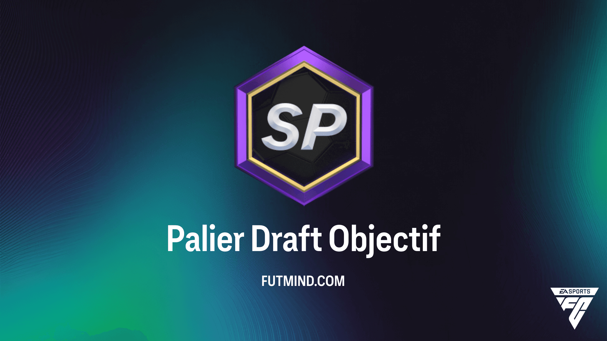 Guide complet : Comment réussir l'Objectif Palier Draft sur FC 26