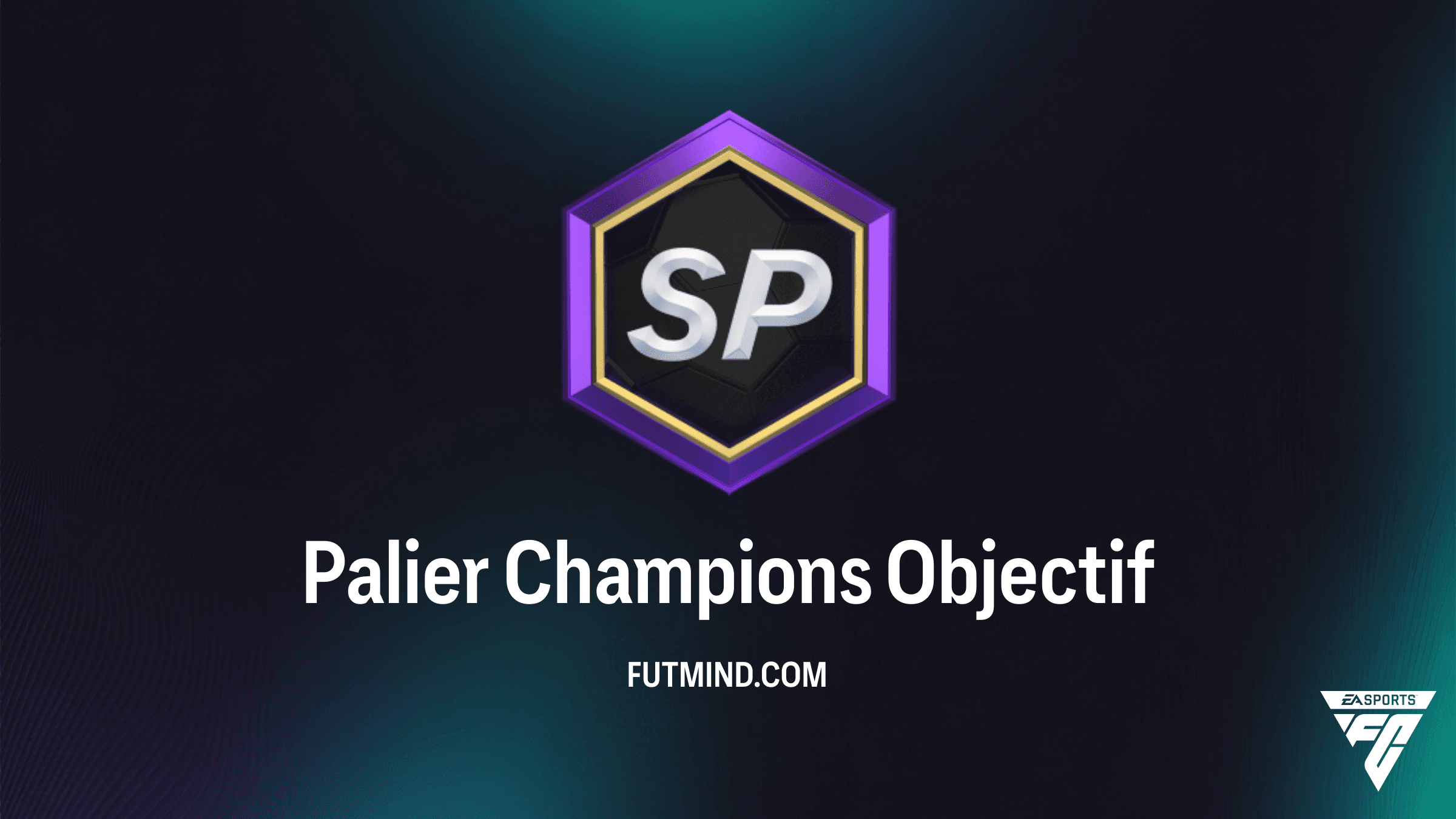 Comment réussir l'objectif Palier Champions sur FC 26 Ultimate Team
