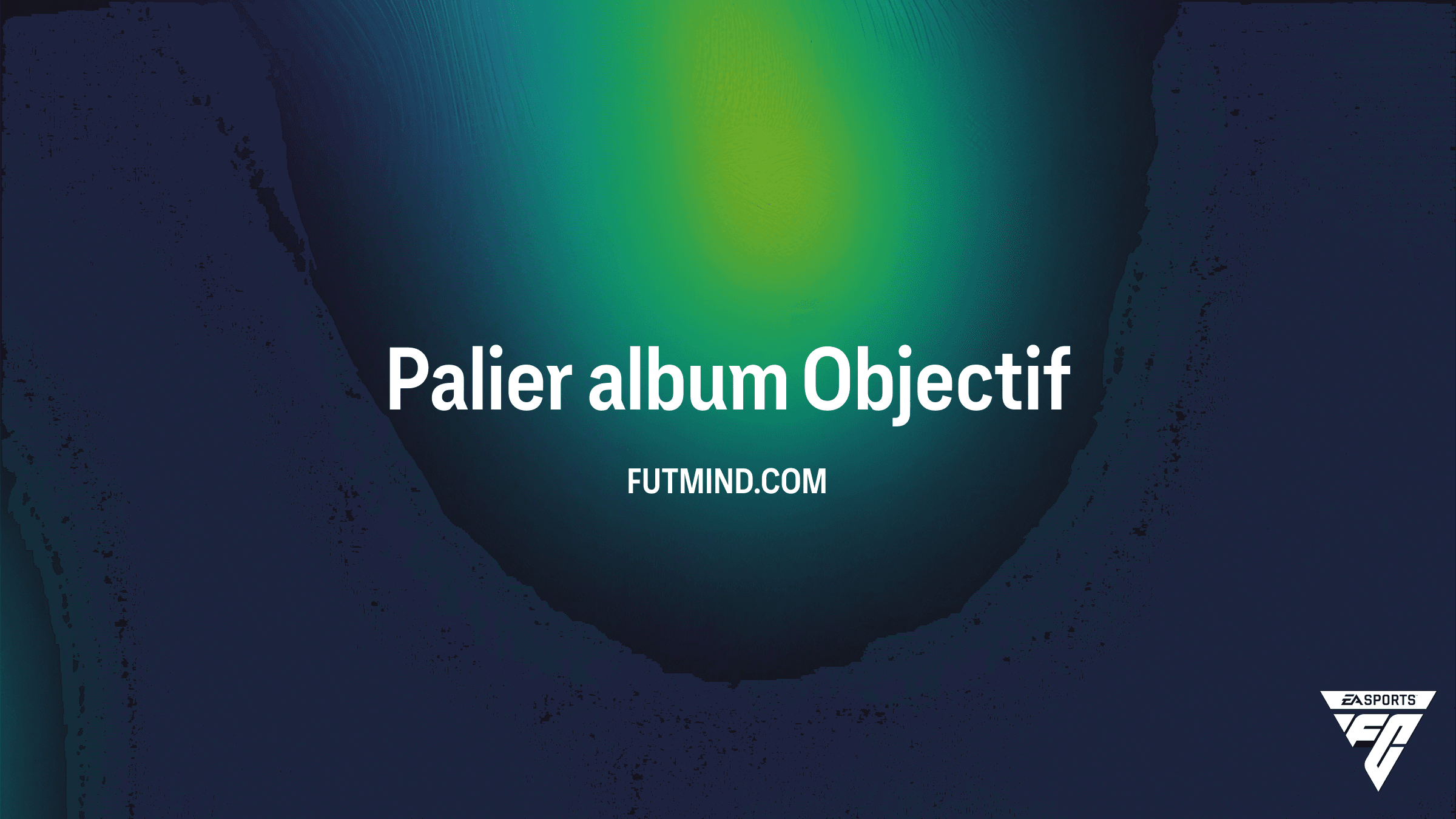Guide Complet de l'Objectif Palier album dans FC 26 Ultimate Team