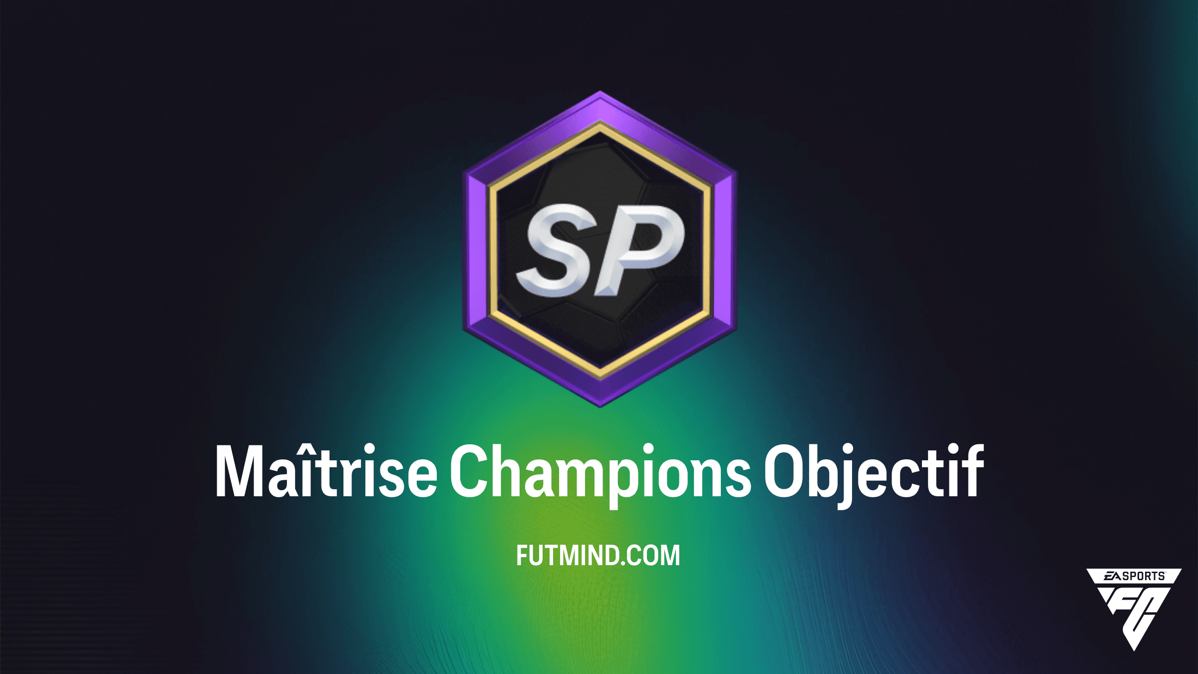 Guide Complet : Objectif Maîtrise Champions dans FC 26 Ultimate Team