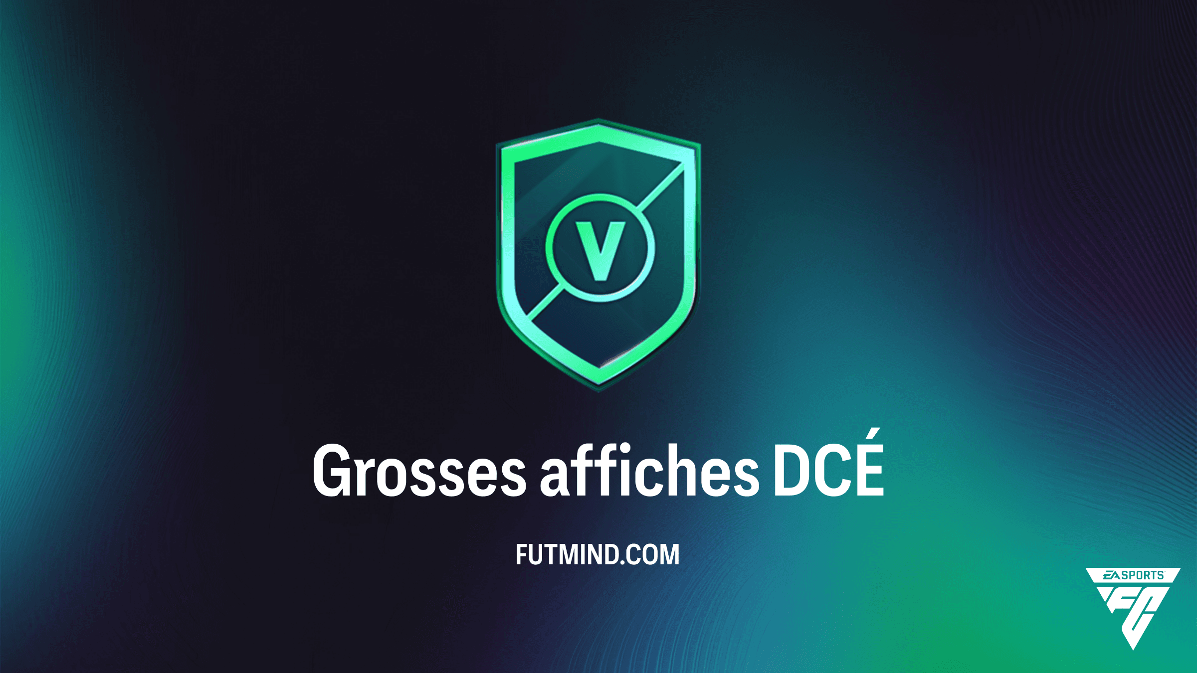 DCÉ Grosses affiches sur FC 26 : Solutions, récompenses et astuces pour optimiser votre club