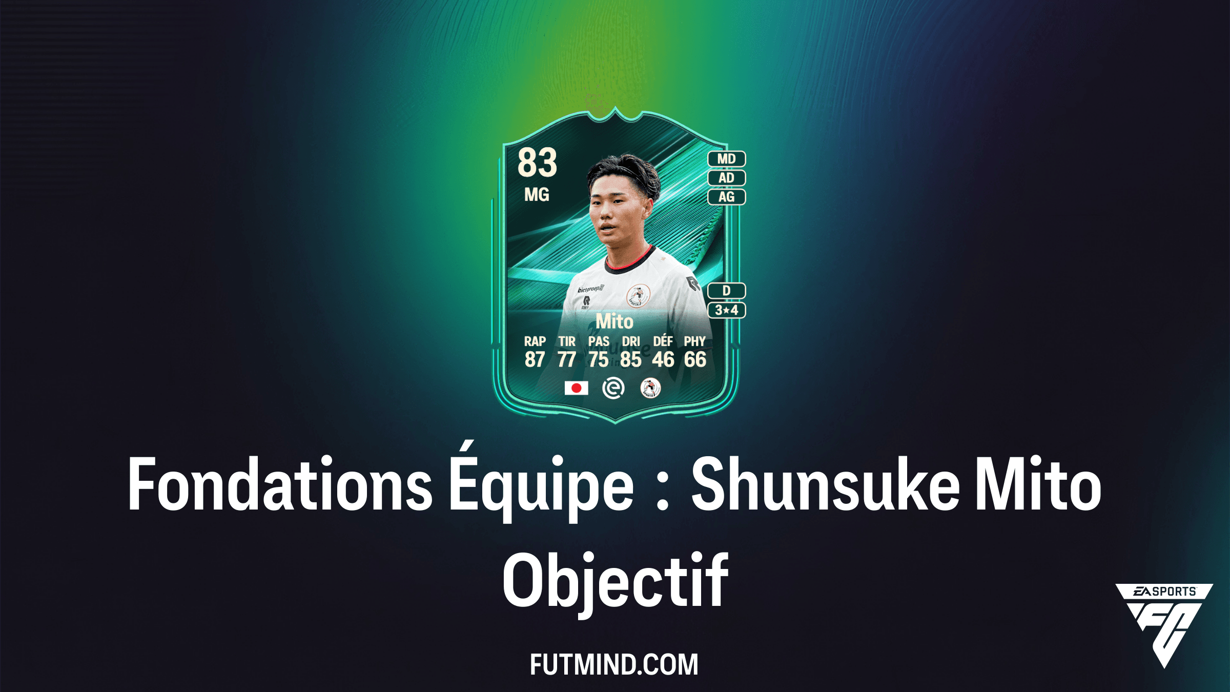 Fondations Équipe : Shunsuke Mito – Guide complet des Objectifs FC 27